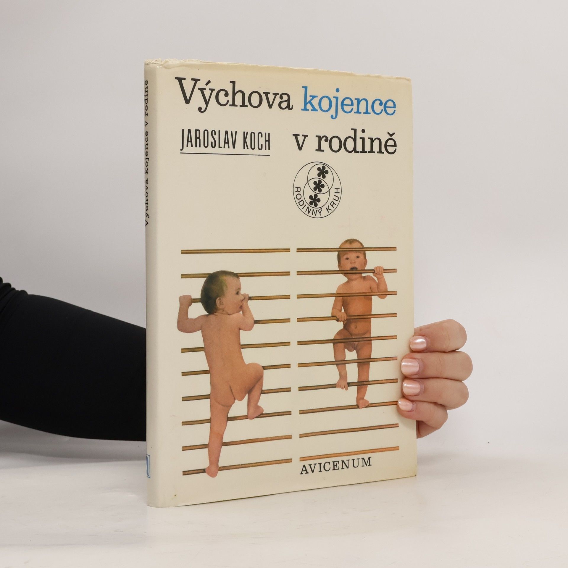 Jaroslav Koch Výchova kojence v rodině. Příručka pro rodiče