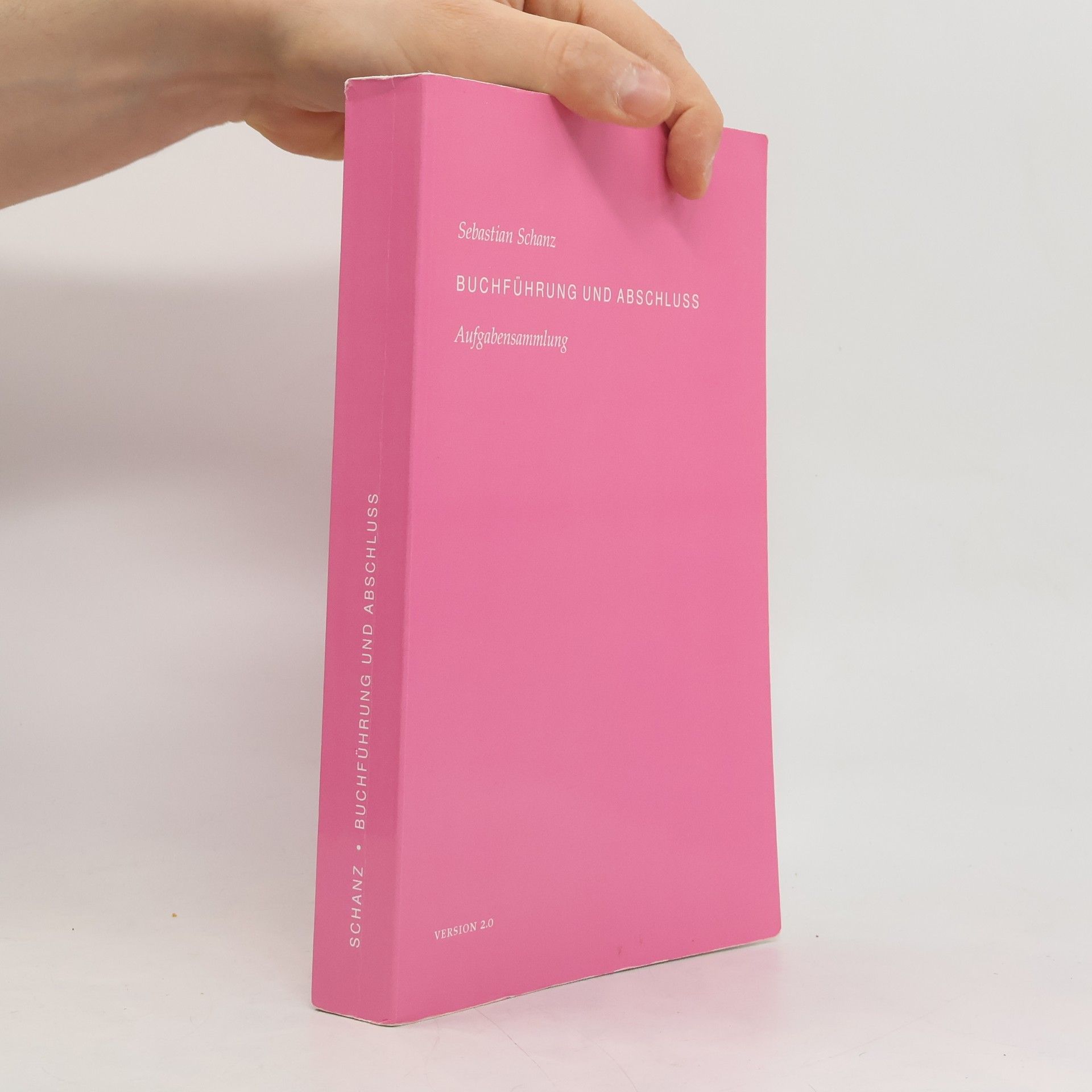 Sebastian Schanz Buchführung und Abschluss: Aufgabensammlung