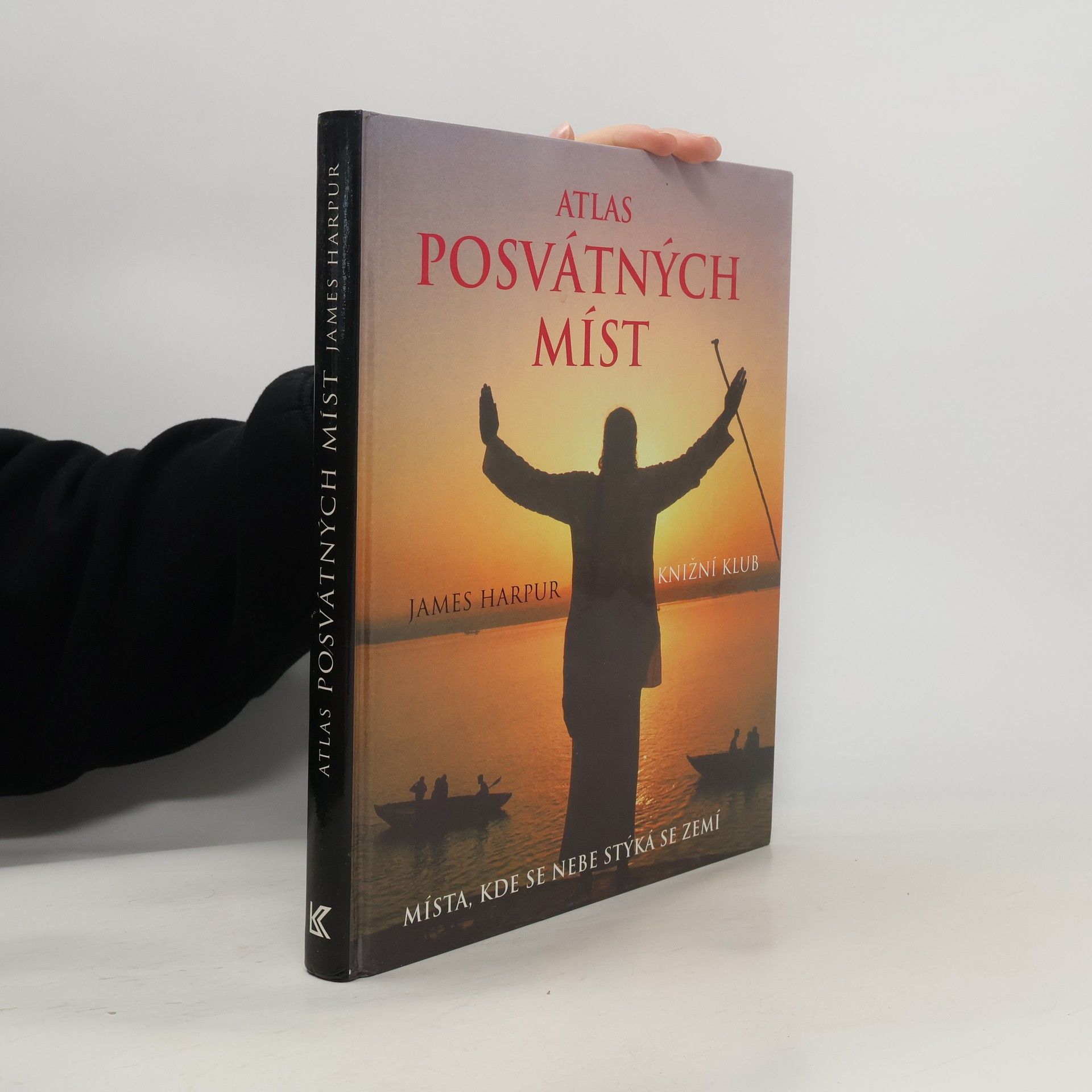 James Harpur Atlas posvátných míst: Místa, kde se nebe stýká se zemí