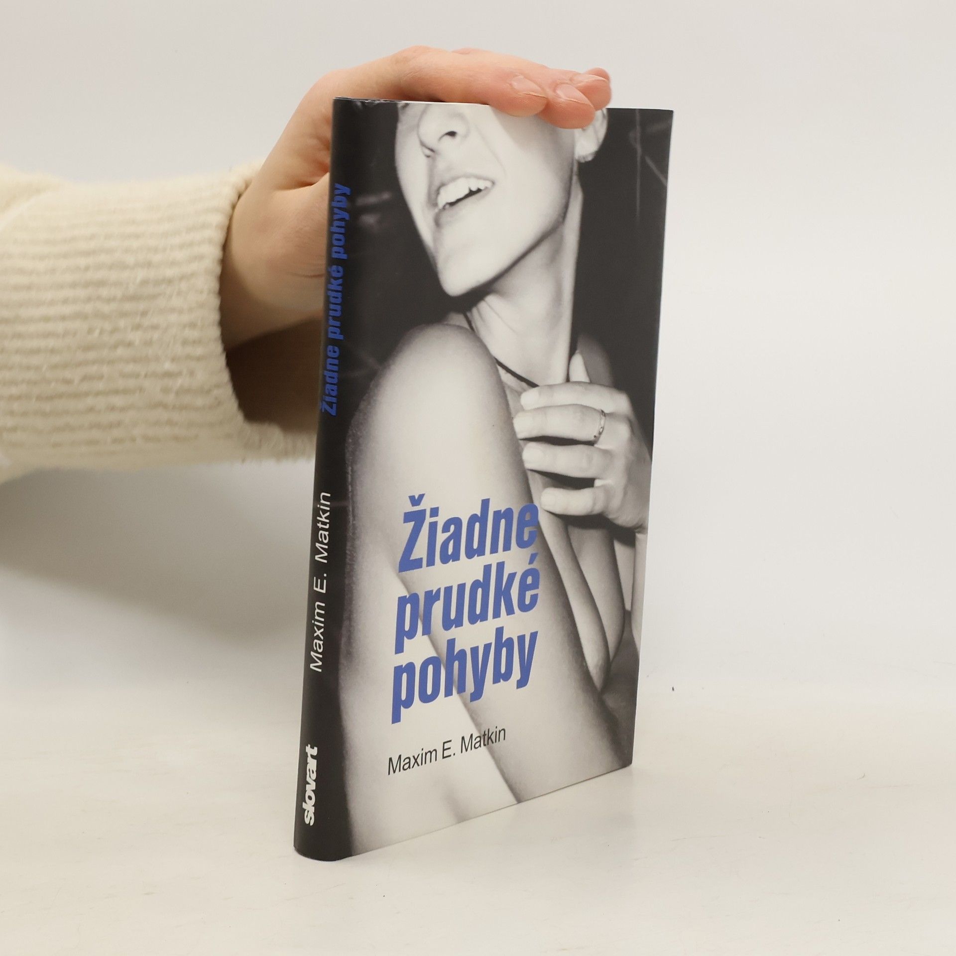 Maxim E. Matkin Žiadne prudké pohyby