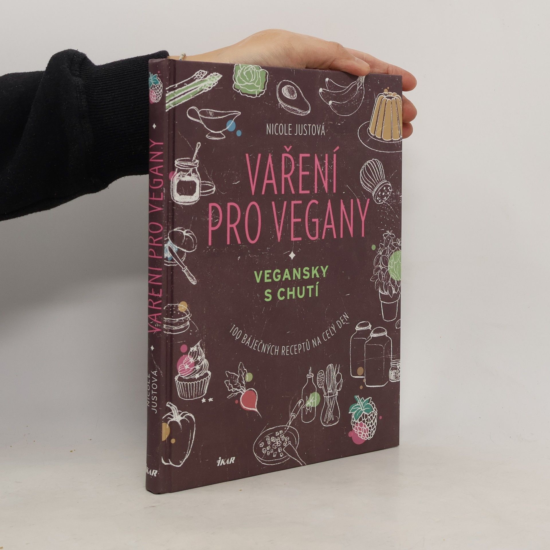 Nicole Just Vaření pro vegany: Vegansky s chutí : 100 báječných receptů na celý den