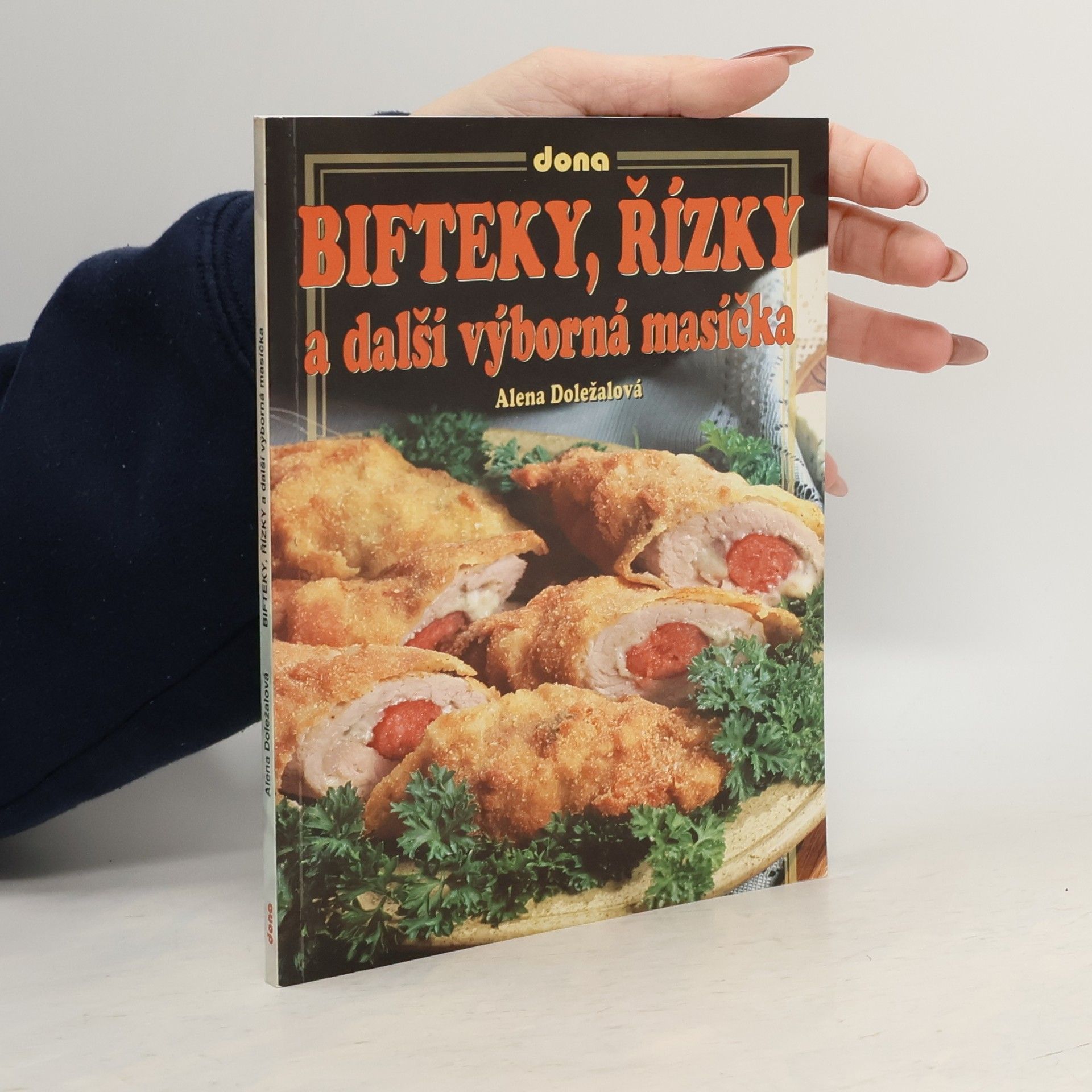 Alena Doležalová Bifteky, řízky a další výborná masíčka