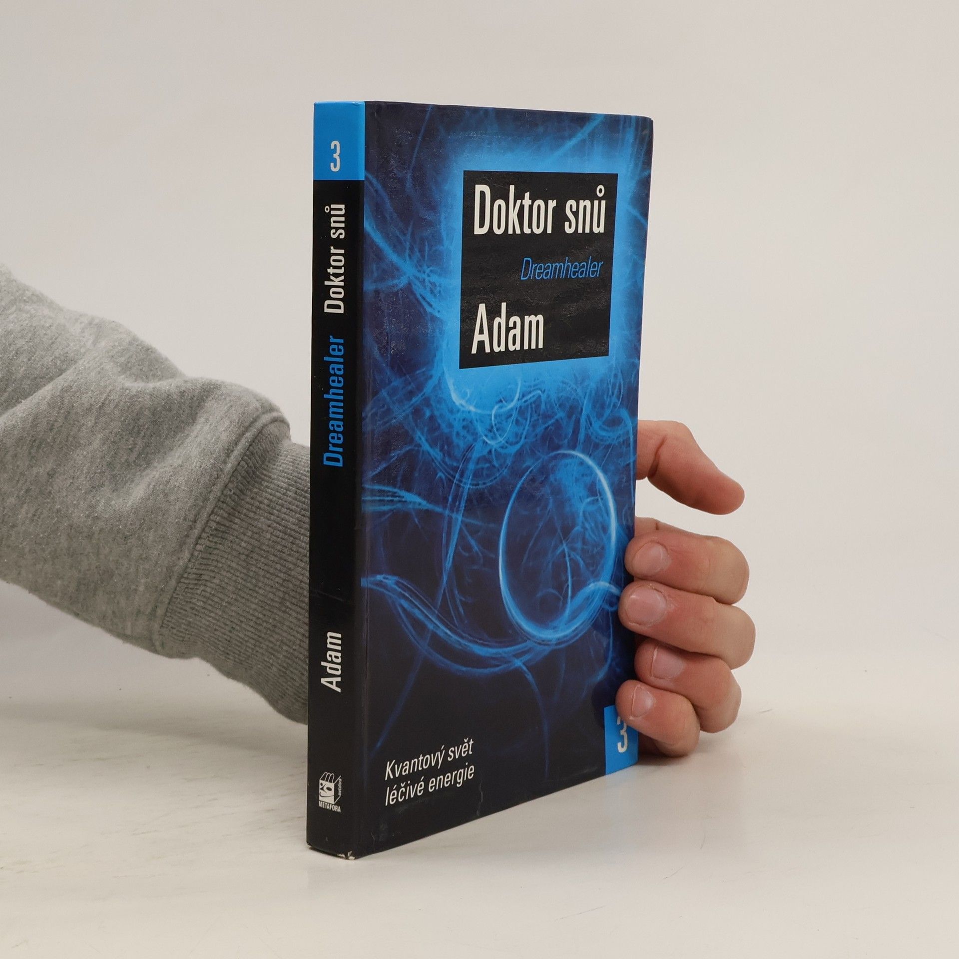 M. Adam Doktor snů. 3 : Kvantový svět léčivé energie