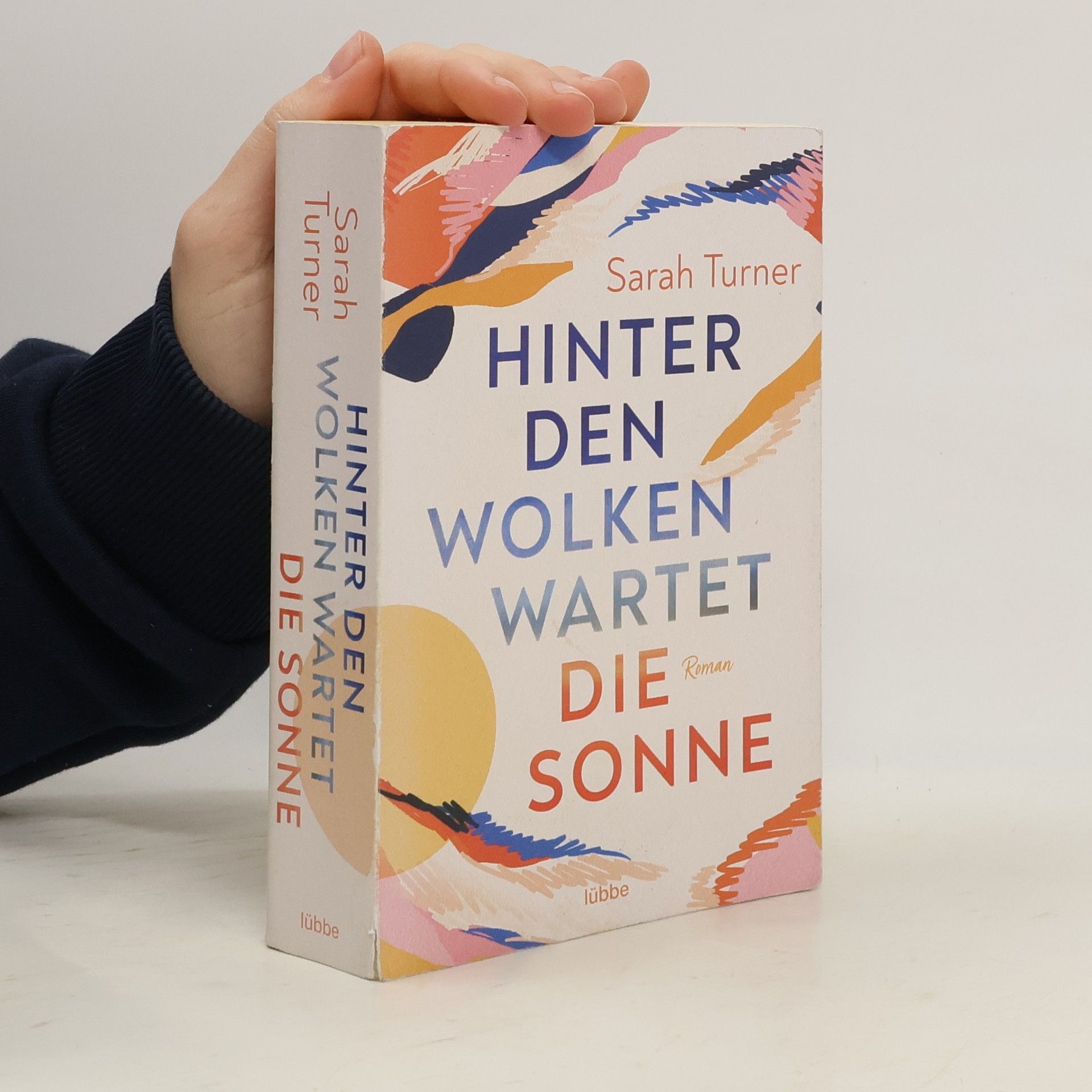 Sarah Turner Hinter den Wolken wartet die Sonne