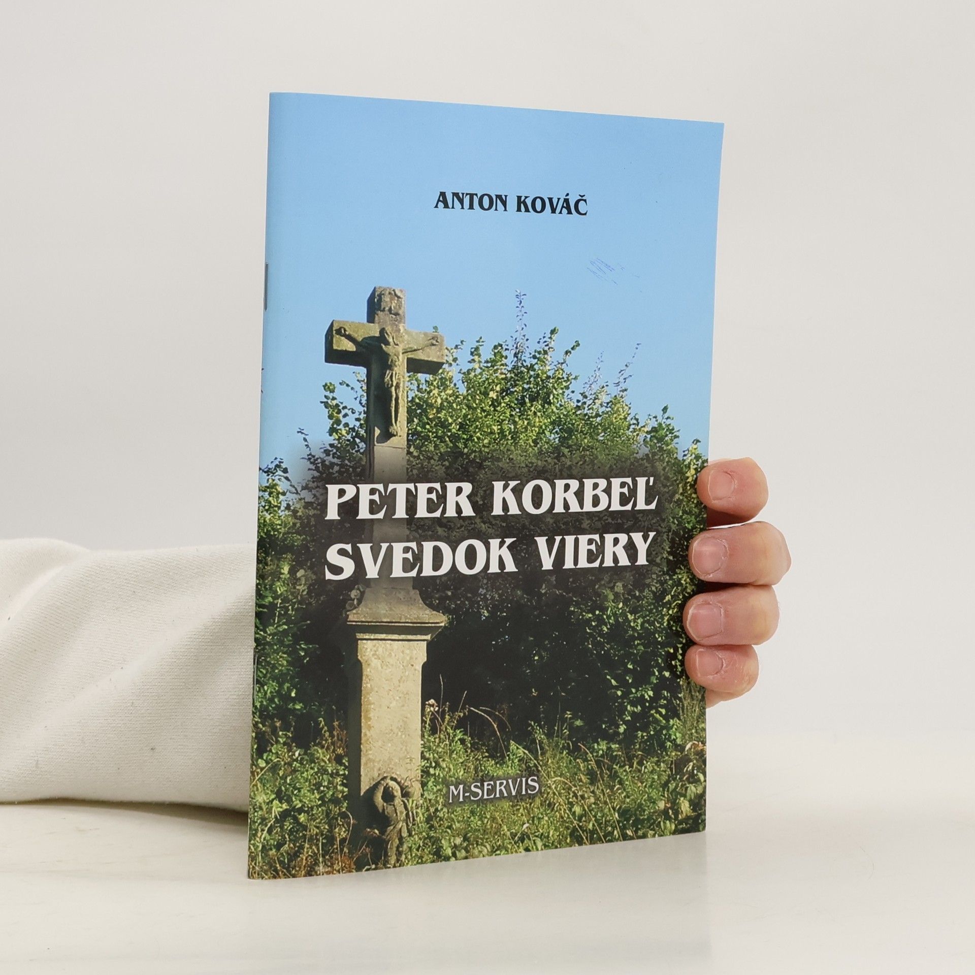 Anton Kovač Peter Korbeľ - Svedok viery