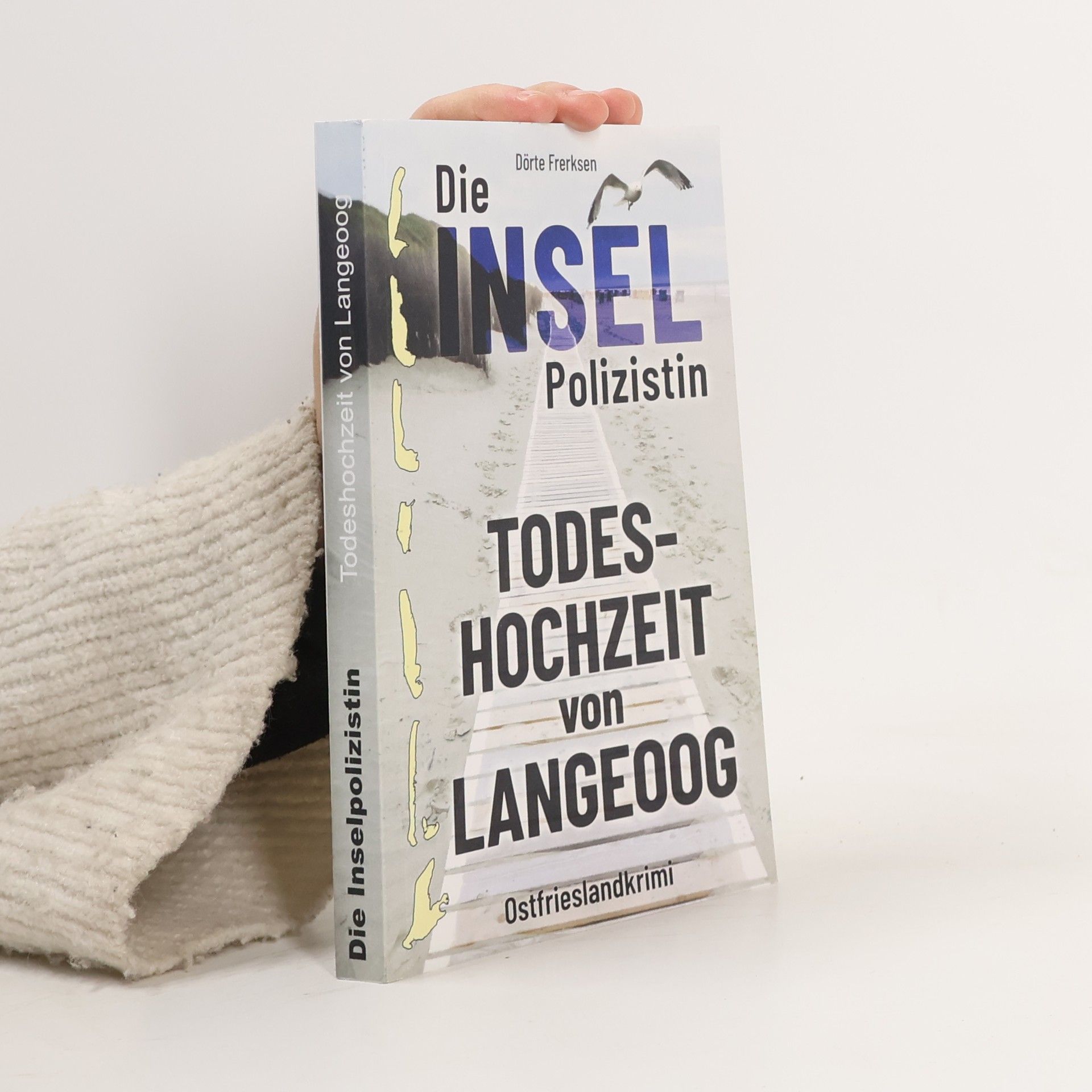 Dörte Frerksen Maike Hansen ermittelt - 2: Die Inselpolizistin. Todeshochzeit von Langeoog