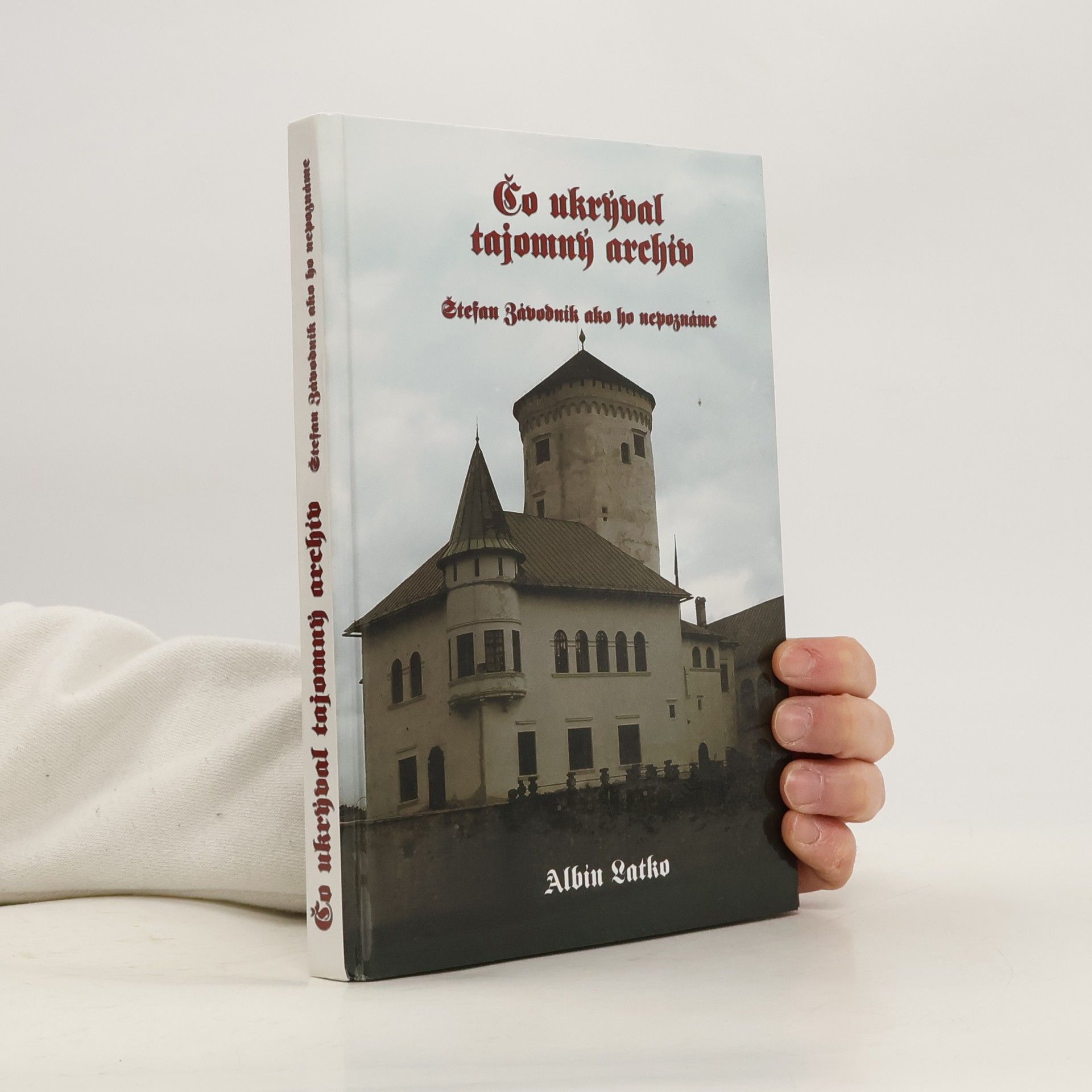 Albín Latko Čo ukrýval tajomný archív: Štefan Závodník ako ho nepoznáme