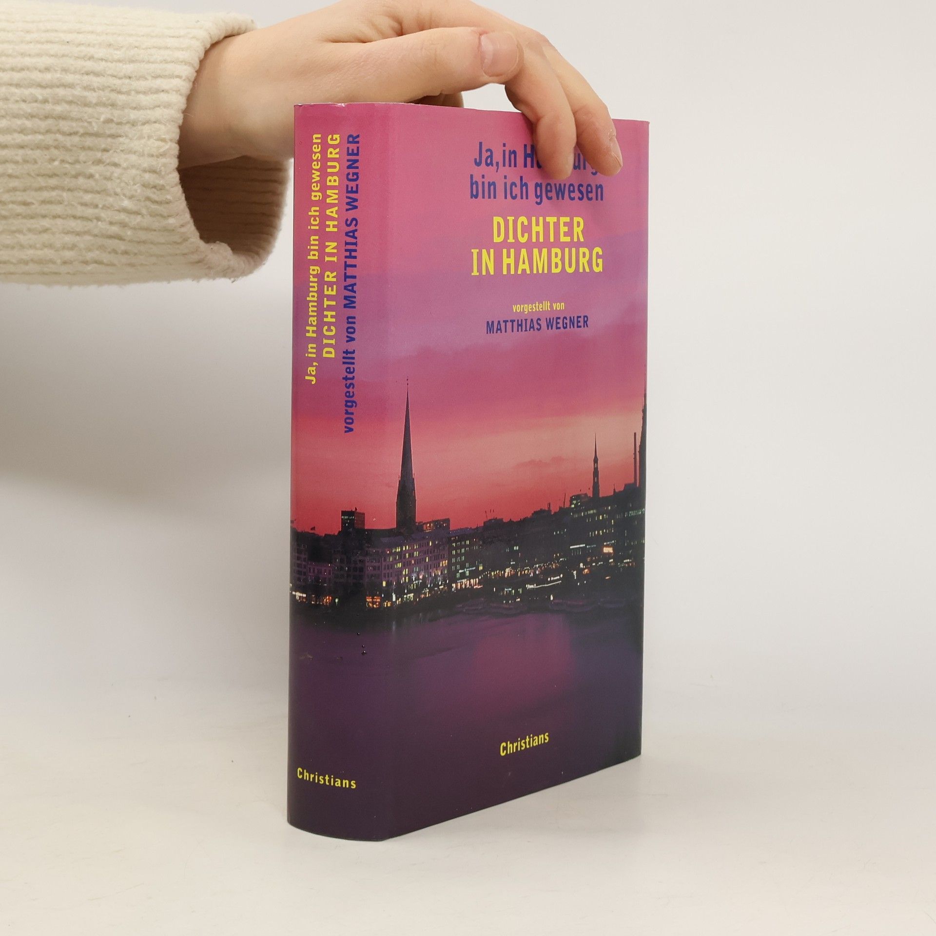 Ja, in Hamburg bin ich gewesen - Dichter in Hamburg