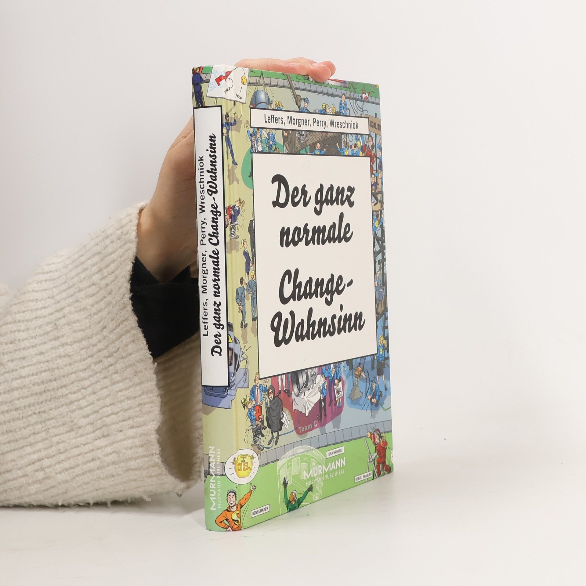 Der ganz normale Change-Wahnsinn ... und wie man trotzdem etwas verändern kann