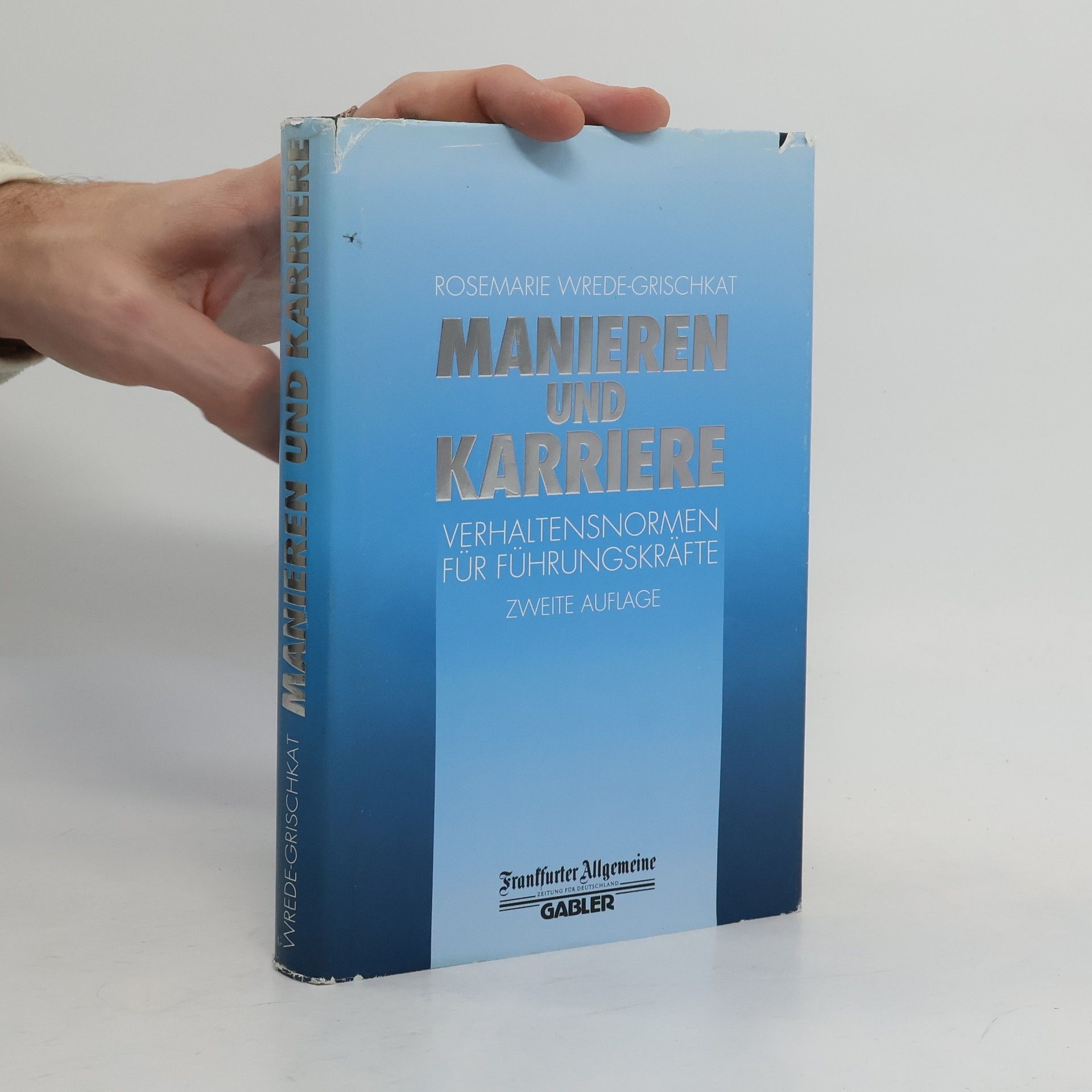 Manieren & Karriere. Verhaltensnormen für Führungskräfte - Zweite Auflage