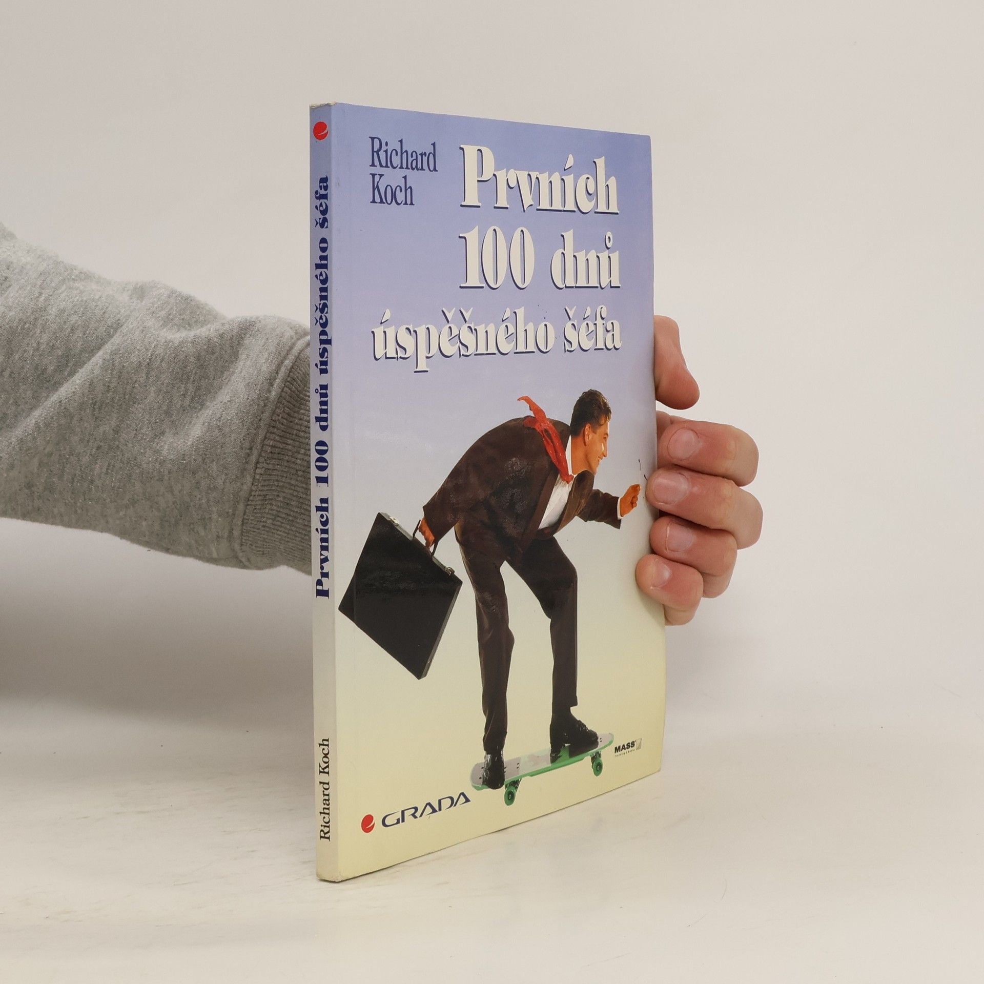 Richard Koch-Sembdner Prvních 100 dnů úspěšného šéfa