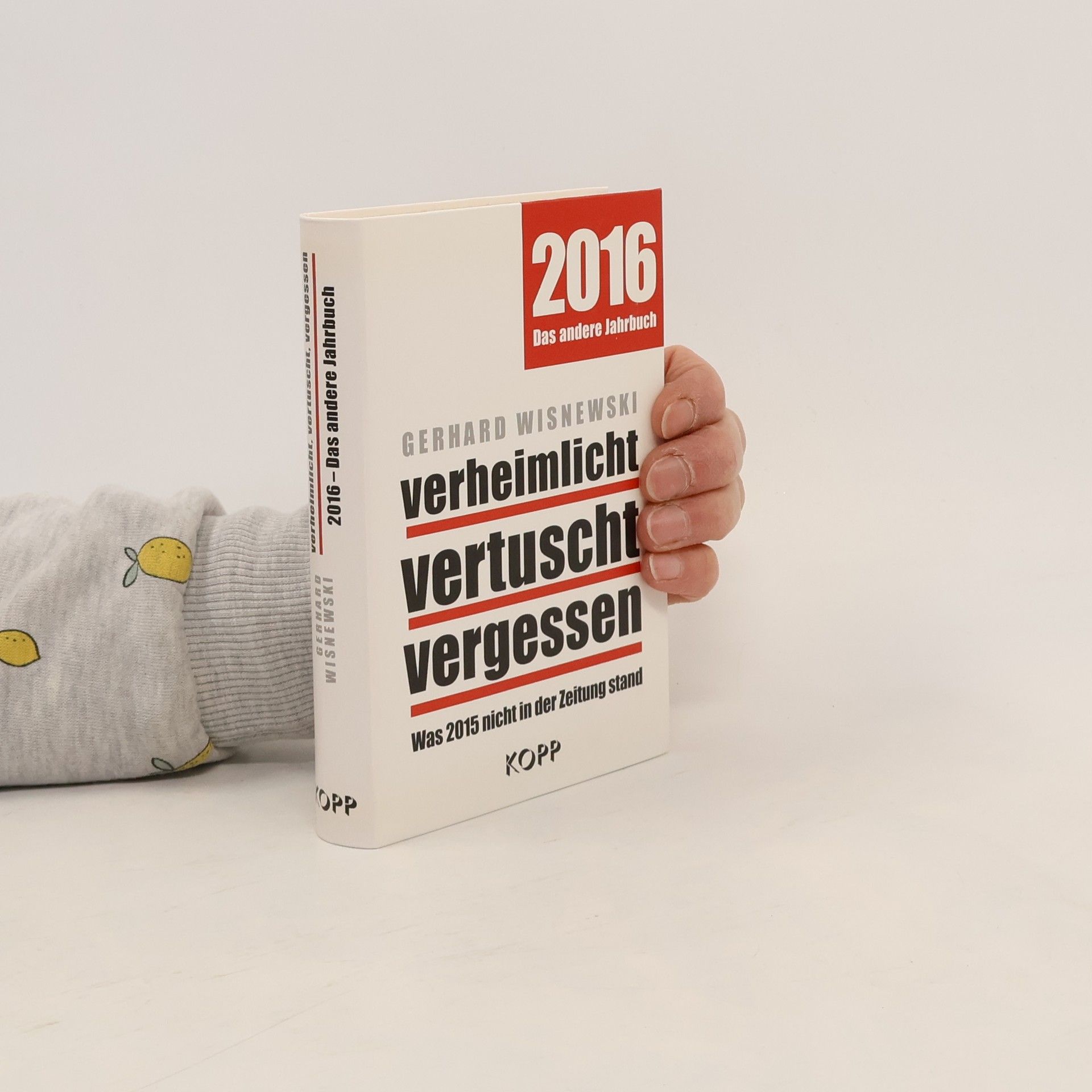 Gerhard Wisnewski Verheimlicht, vertuscht, vergessen. 2016 Das andere Jahrbuch