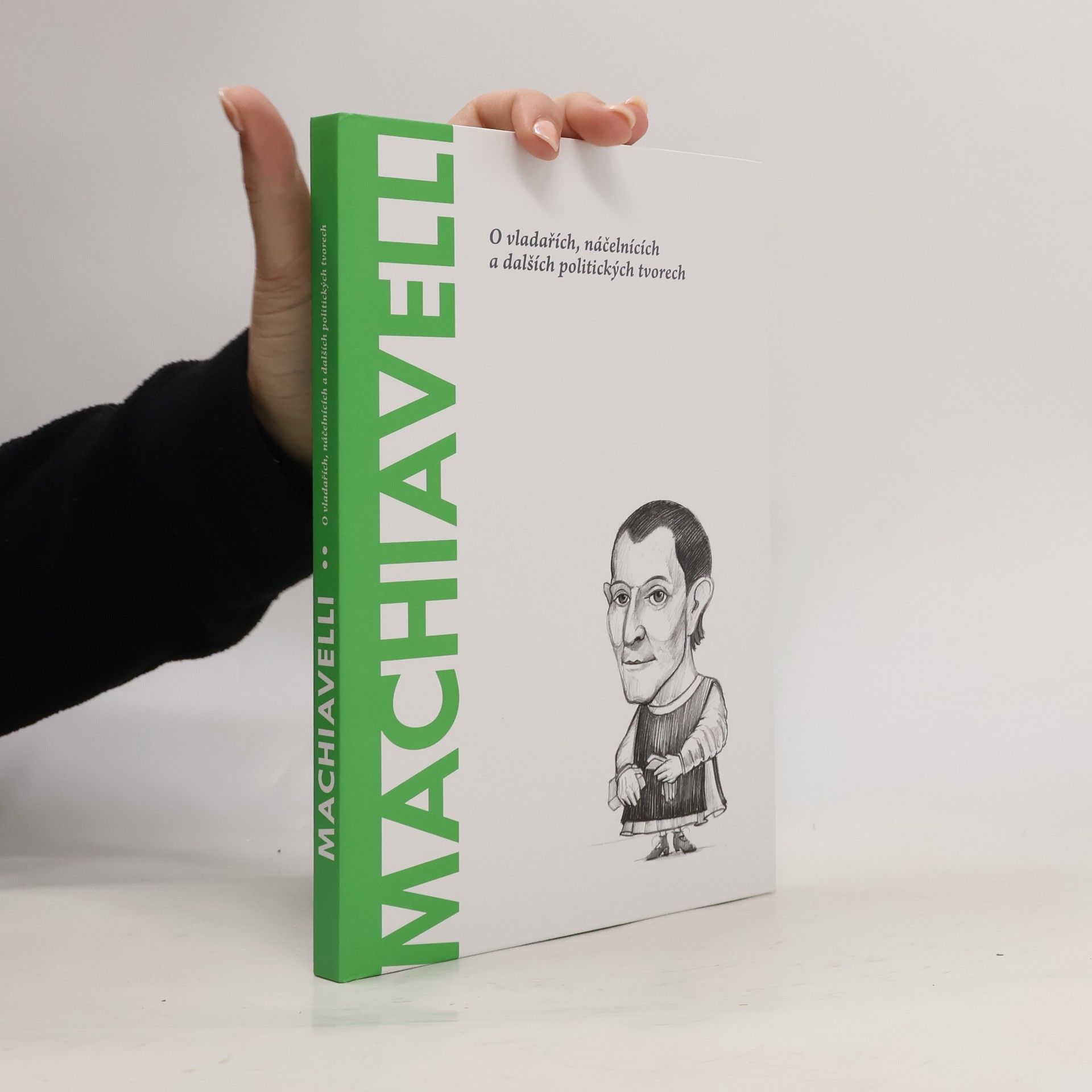 Machiavelli: O vladařích, náčelnících a dalších politických tvorech