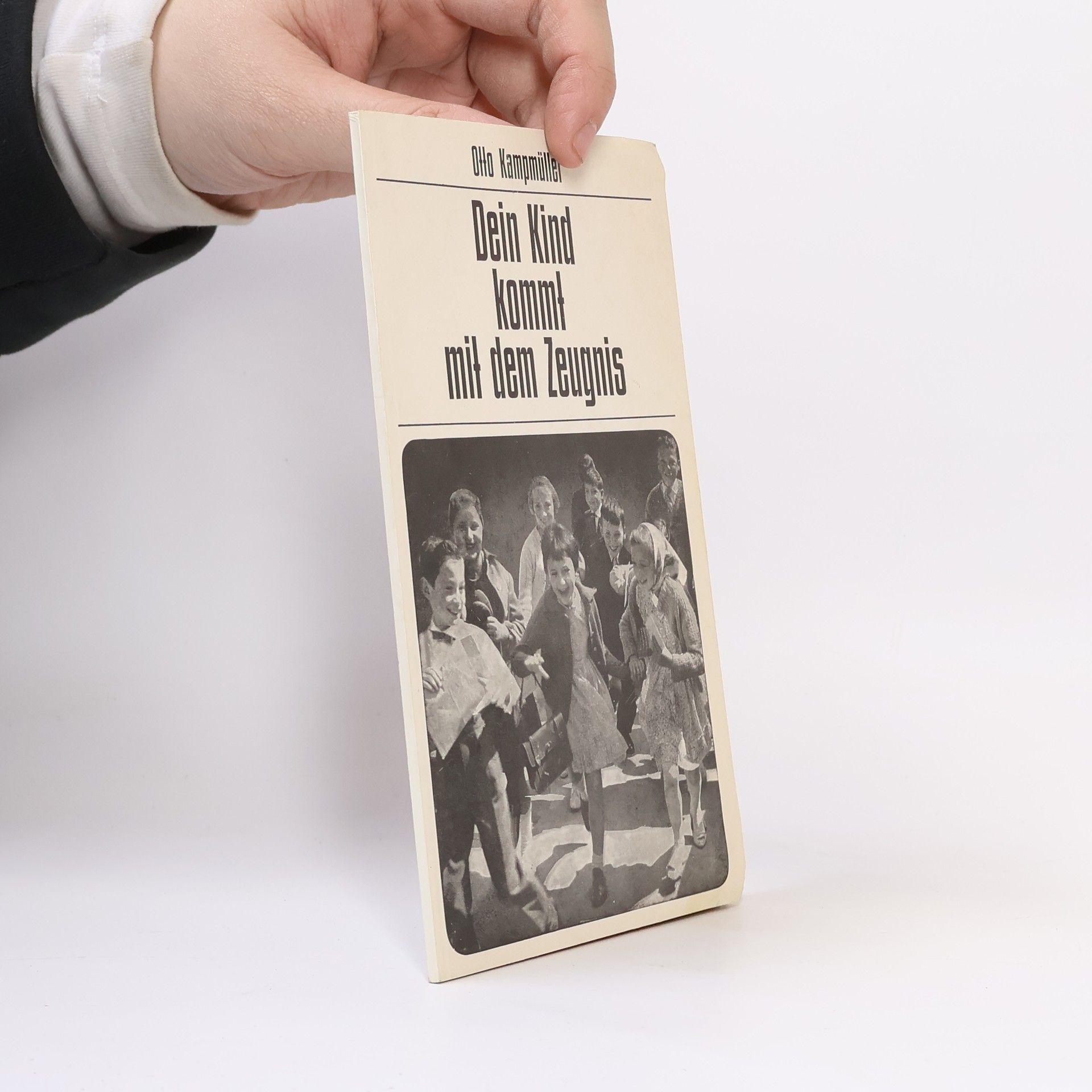 Otto Kampmüler Dein Kind kommt mit dem Zeugnis