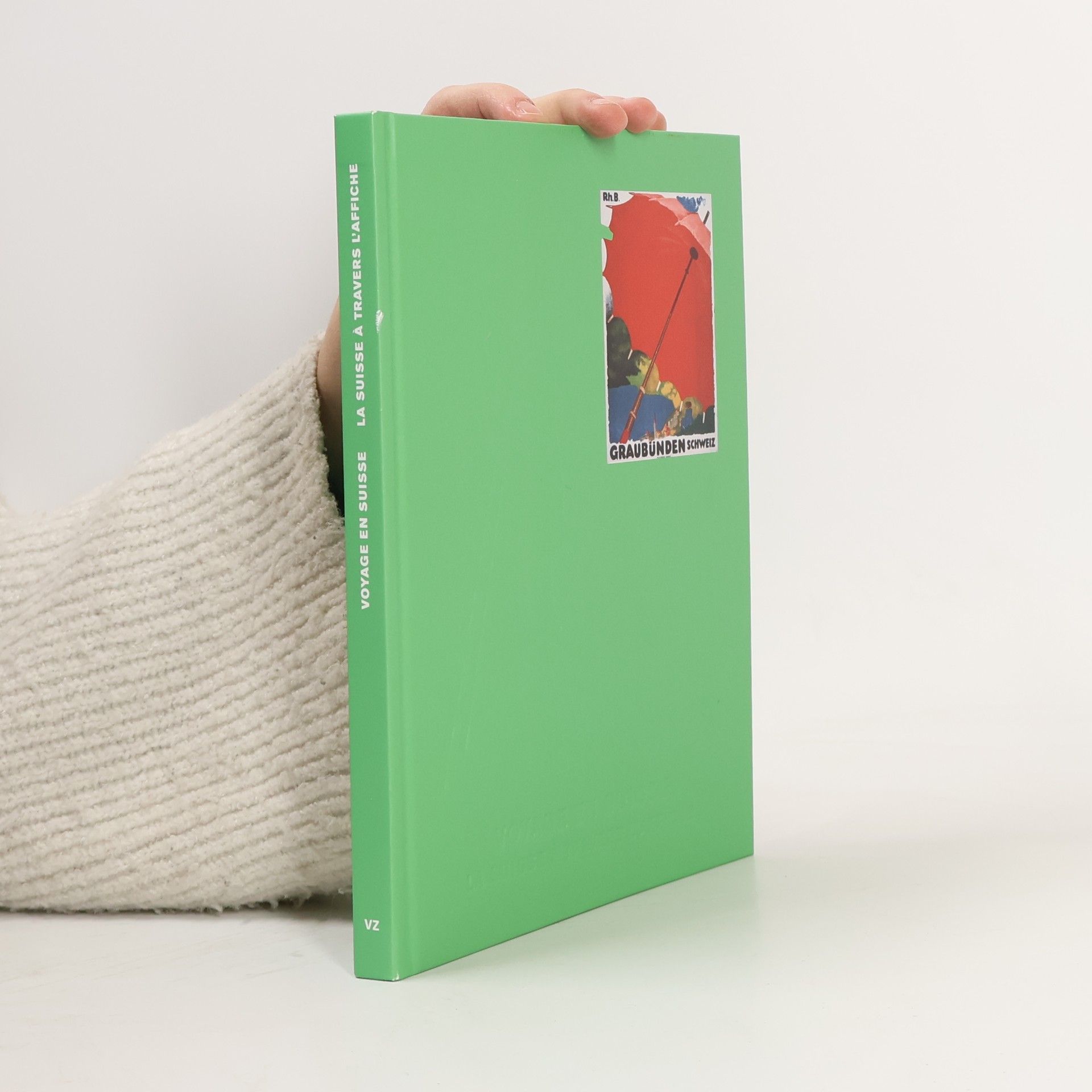 Collectif d'auteurs Voyage en Suisse. La Suisse à travers l'affiche