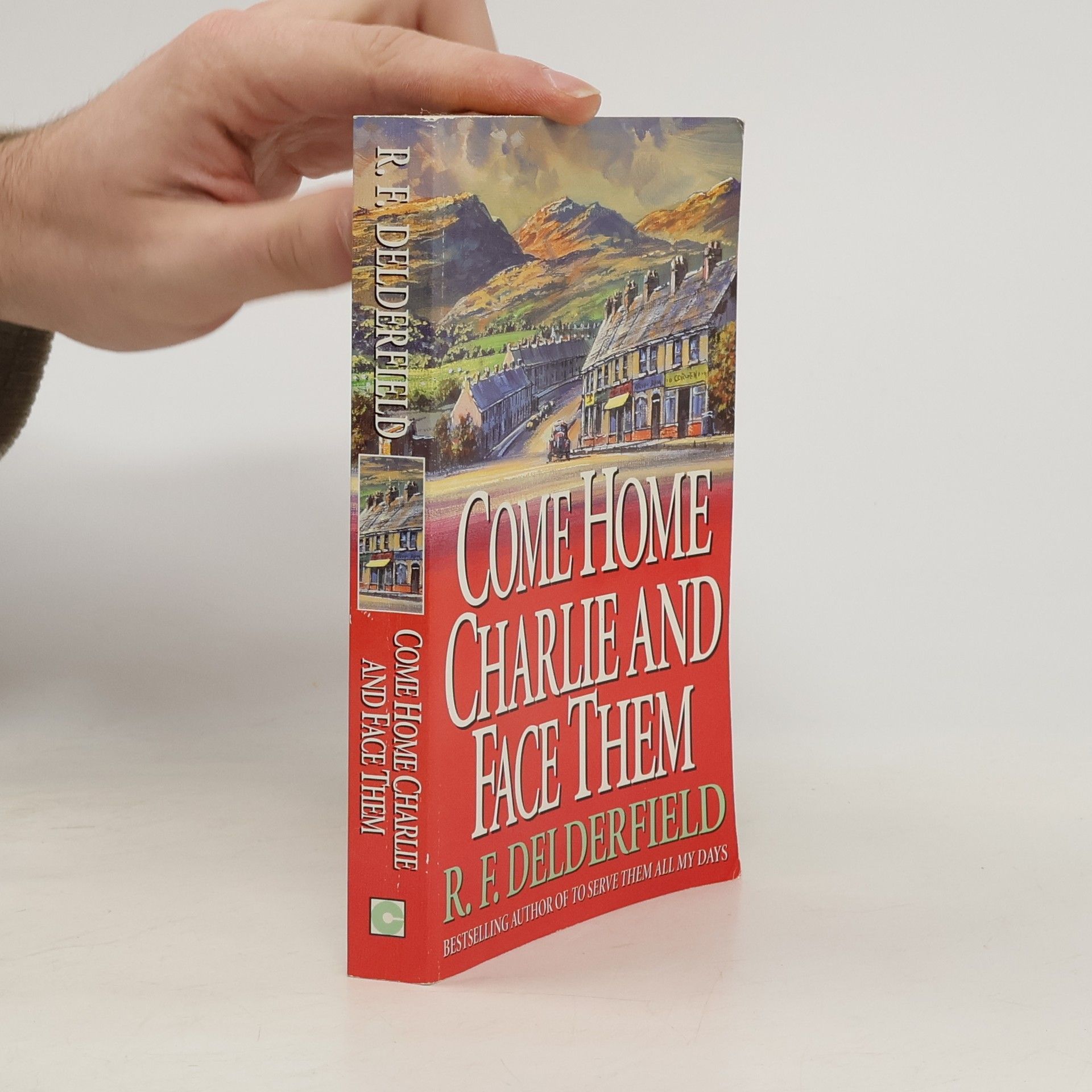 Ronald Frederick Delderfield Come Home Charlie and Face Them