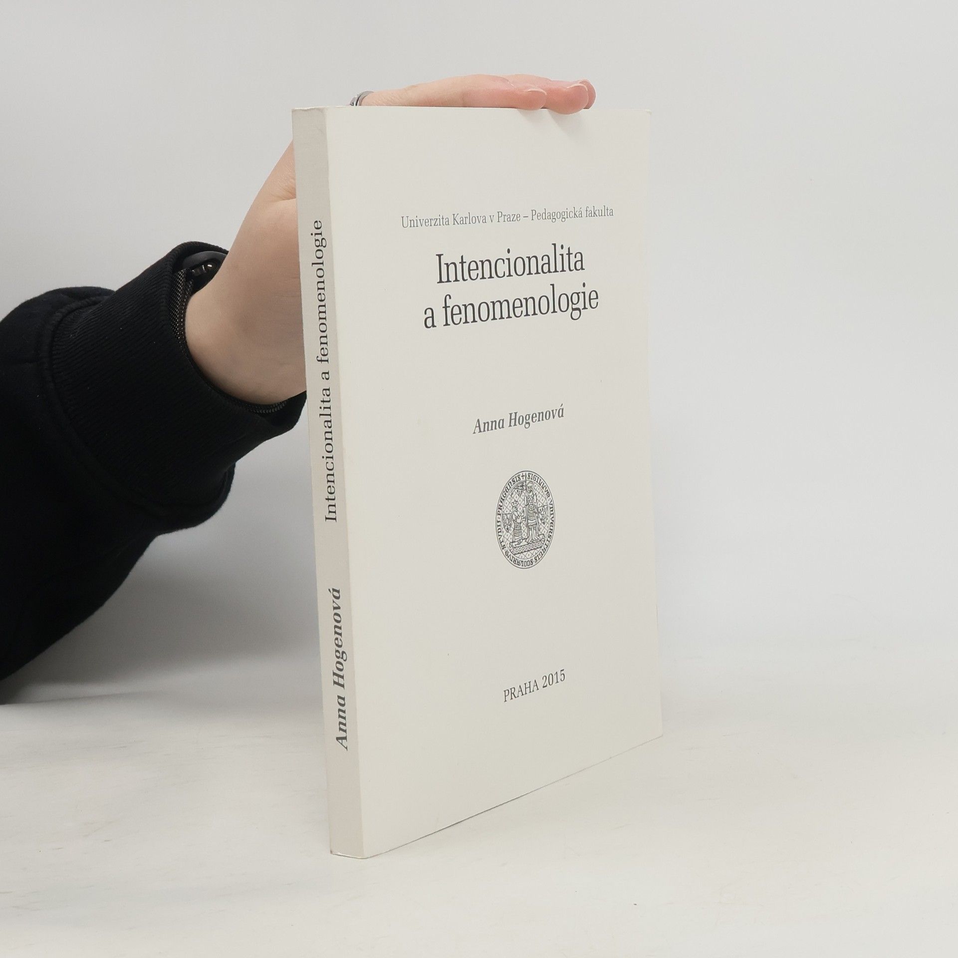 Anna Hogenová Intencionalita a fenomenologie