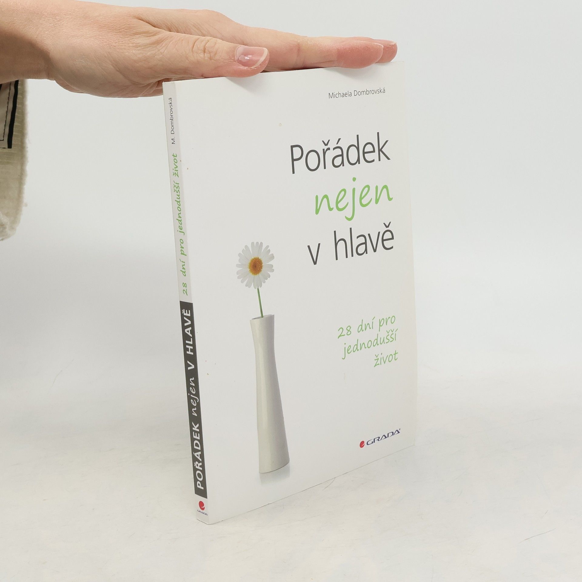 Michaela Dombrovská Pořádek nejen v hlavě. 28 dní pro jednodušší život