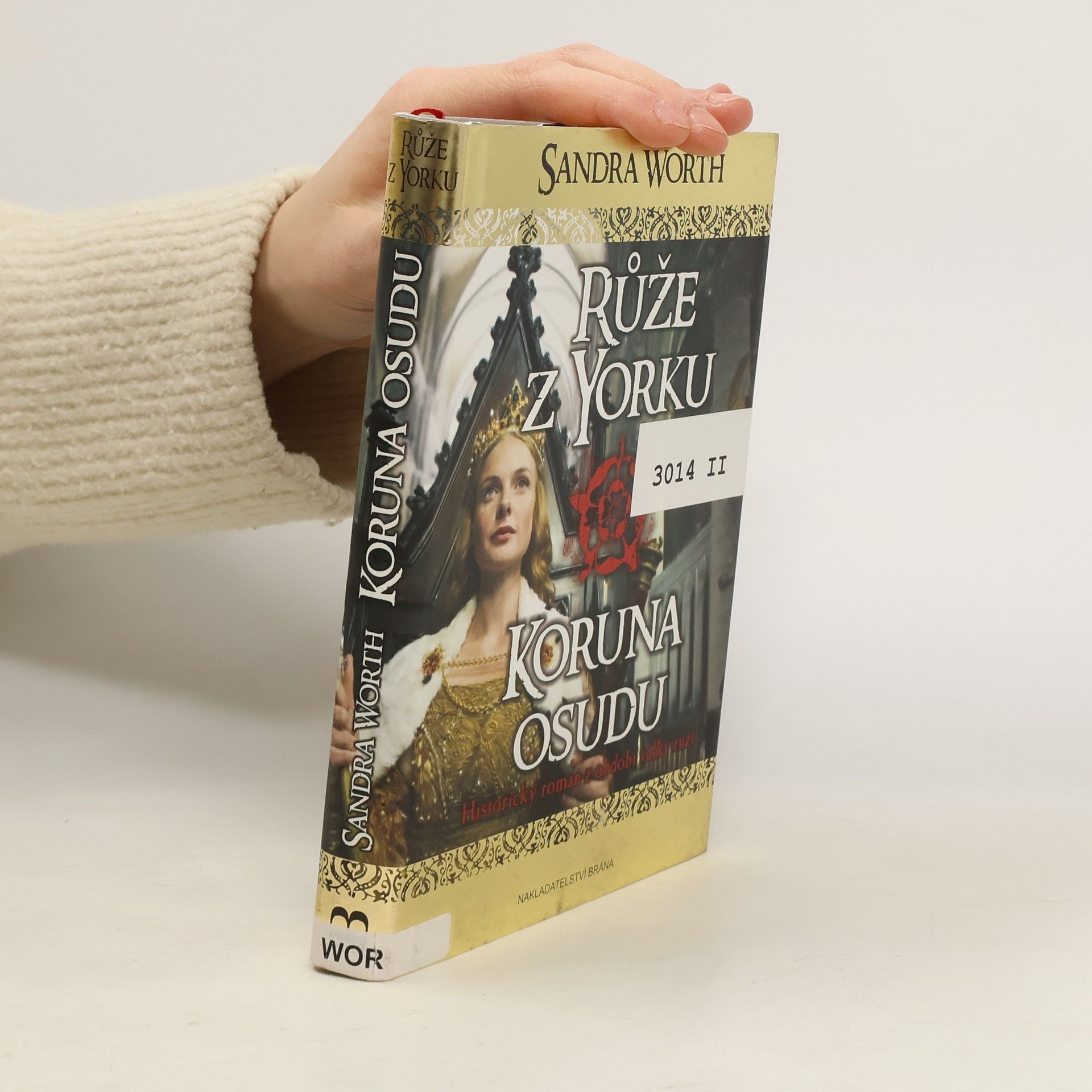 Sandra Worth Růže z Yorku. Historický román z období války růží. Koruna osudu