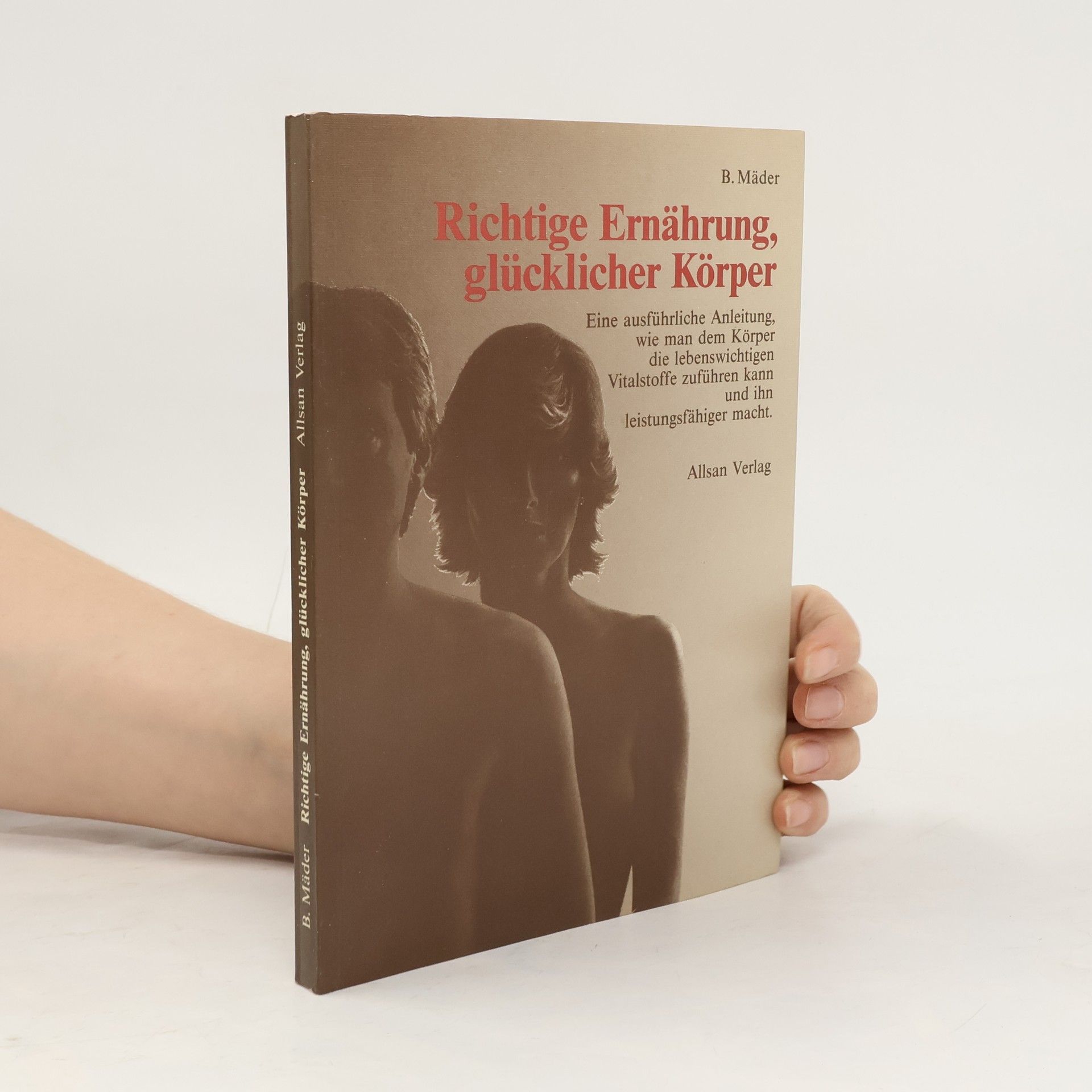 Beth Mäder Richtige Ernährung, glücklicher Körper