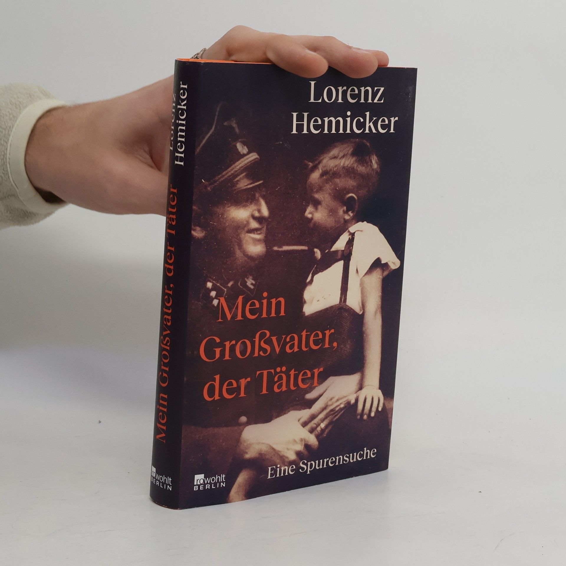 Lorenz Hemicker Mein Großvater, der Täter