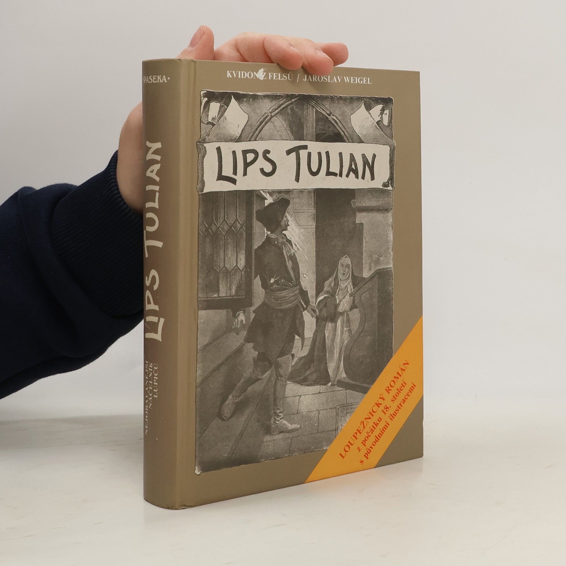 Jaroslav Weigel Lips Tulian. Nejobávanější náčelník lupičů