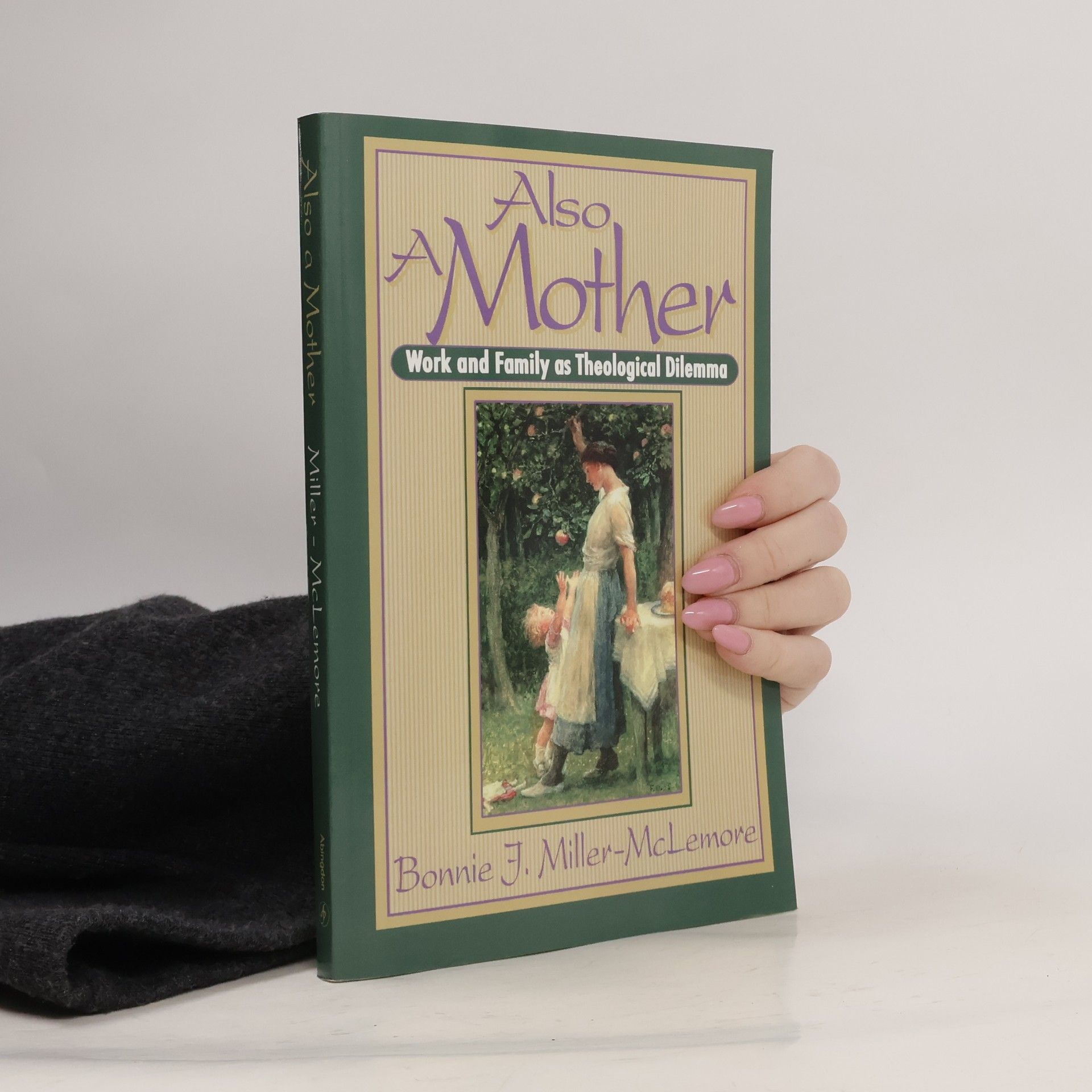 Bonnie J. Miller-McLemore Also a Mother