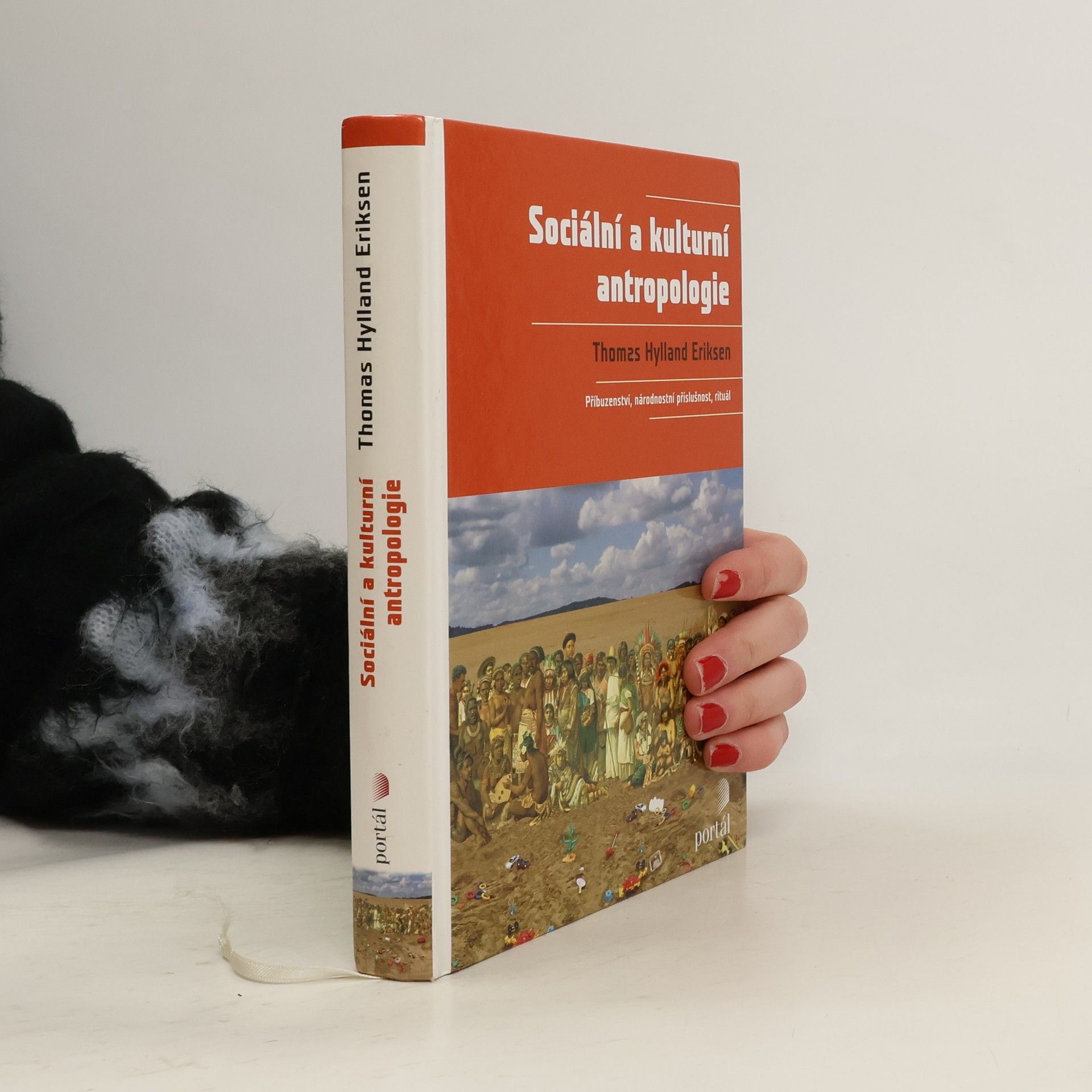 Thomas Hylland Eriksen Sociální a kulturní antropologie. Příbuzenství, národnostní příslušnost, rituál