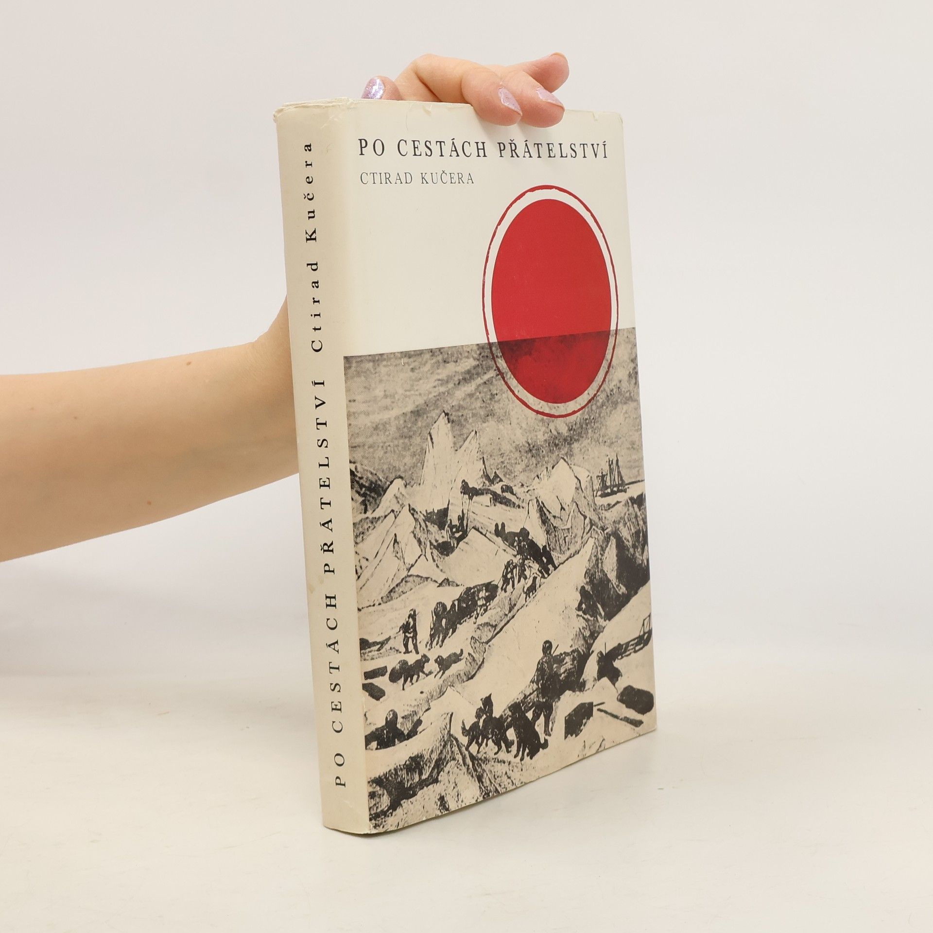 Ctirad Kučera Po cestách přátelství