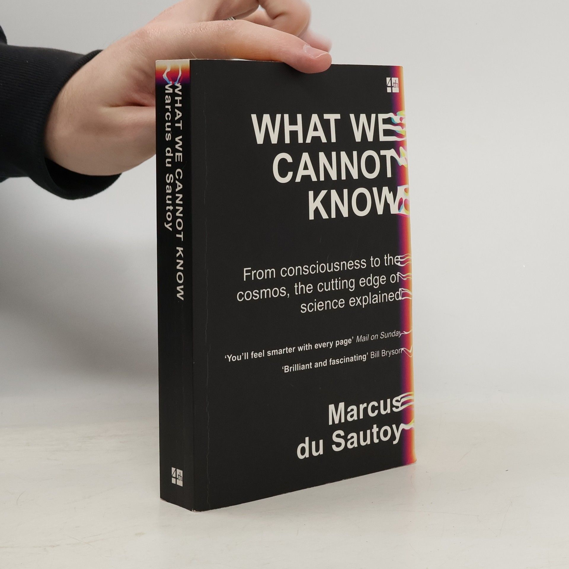 Marcus Du Sautoy What we cannot know. From consciousness to the cosmos, the cutting edge of science explained