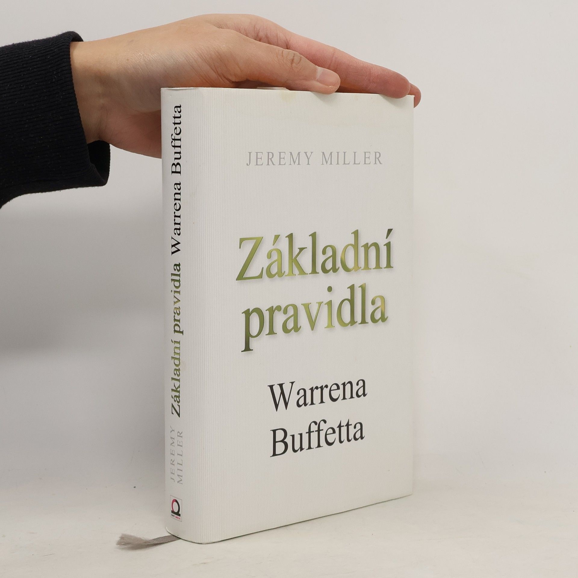 Jeremy Miller Základní pravidla Warrena Buffetta