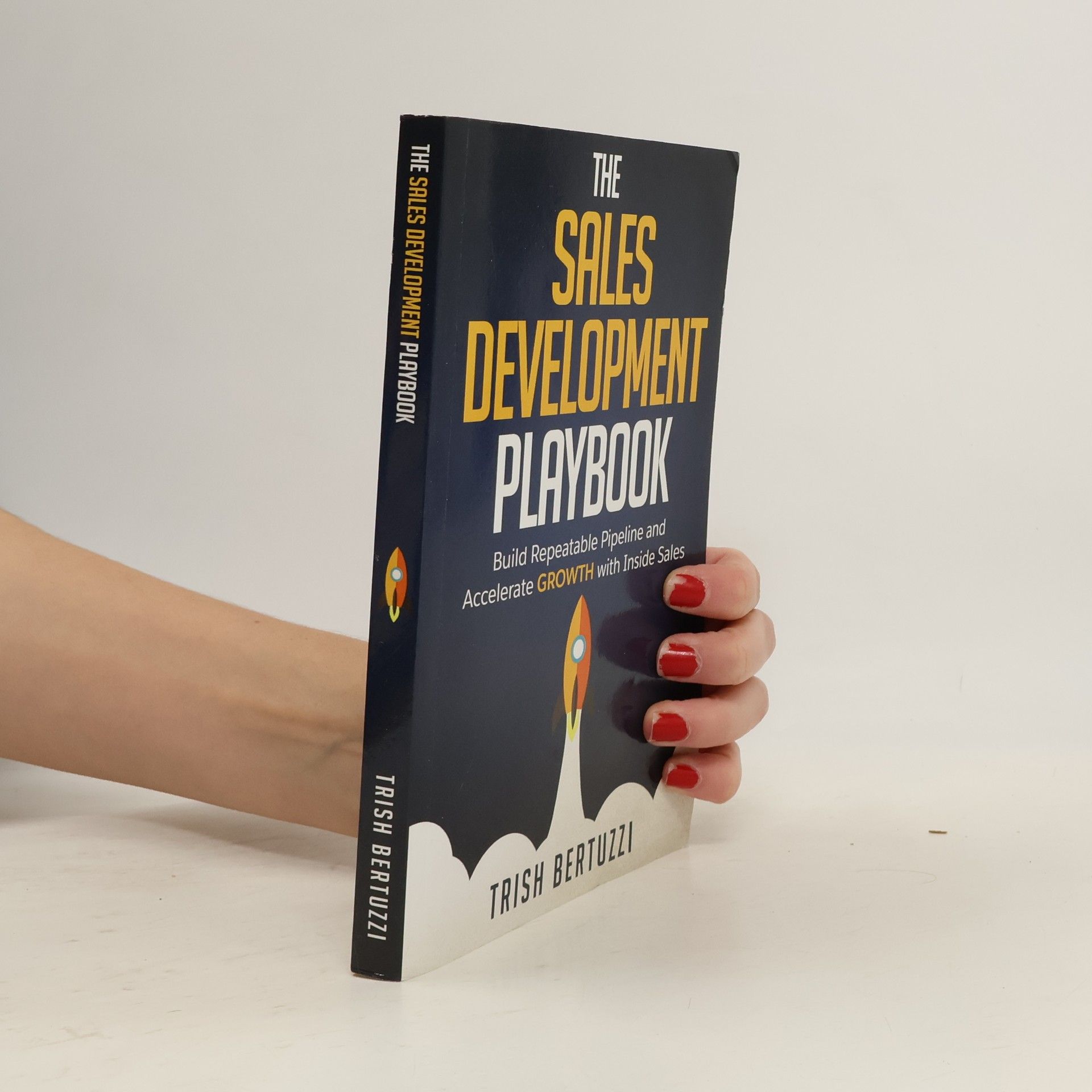 Trish Bertuzzi The Sales Development Playbook