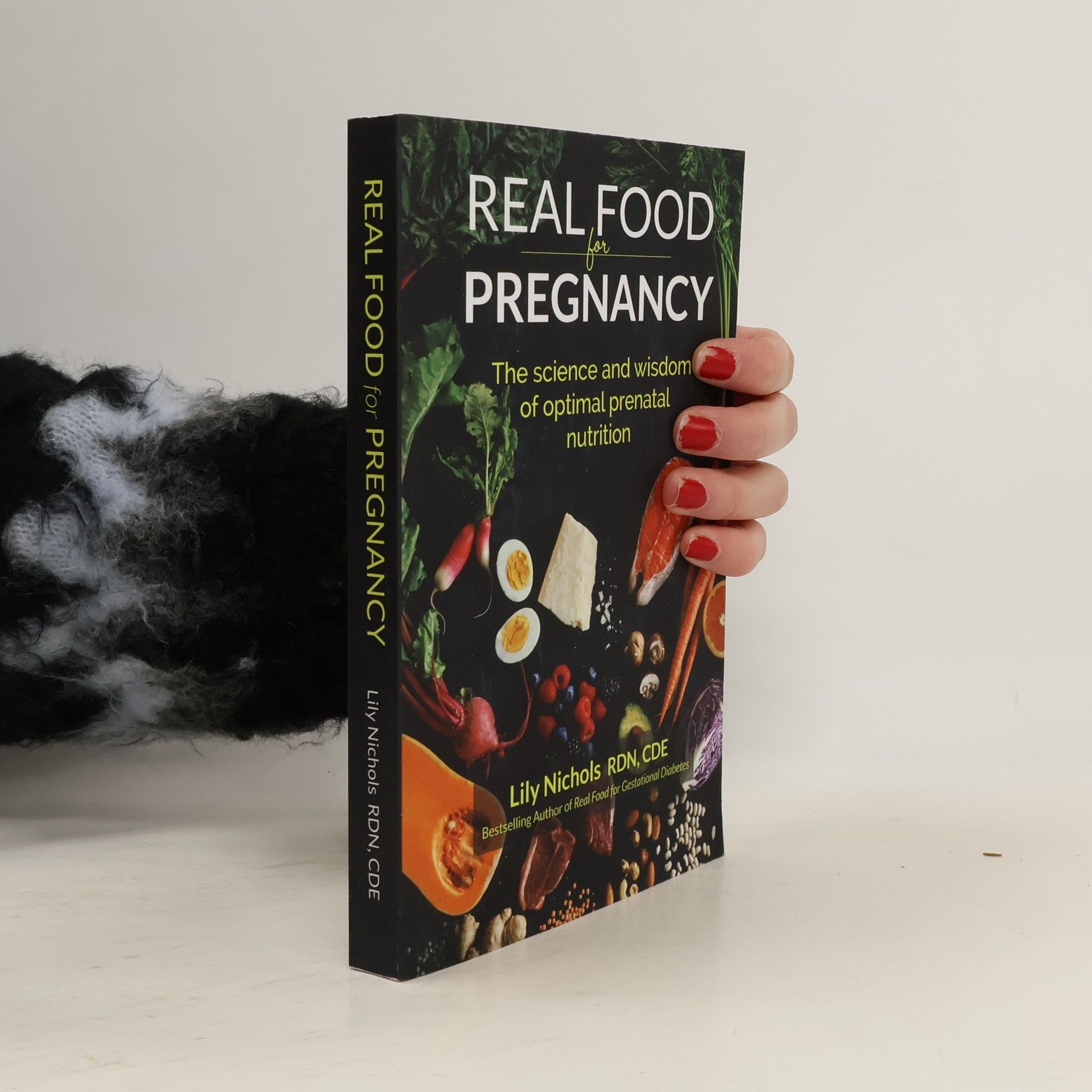 Real food for pregnancy : the science and wisdom of optimal prenatal nutrition