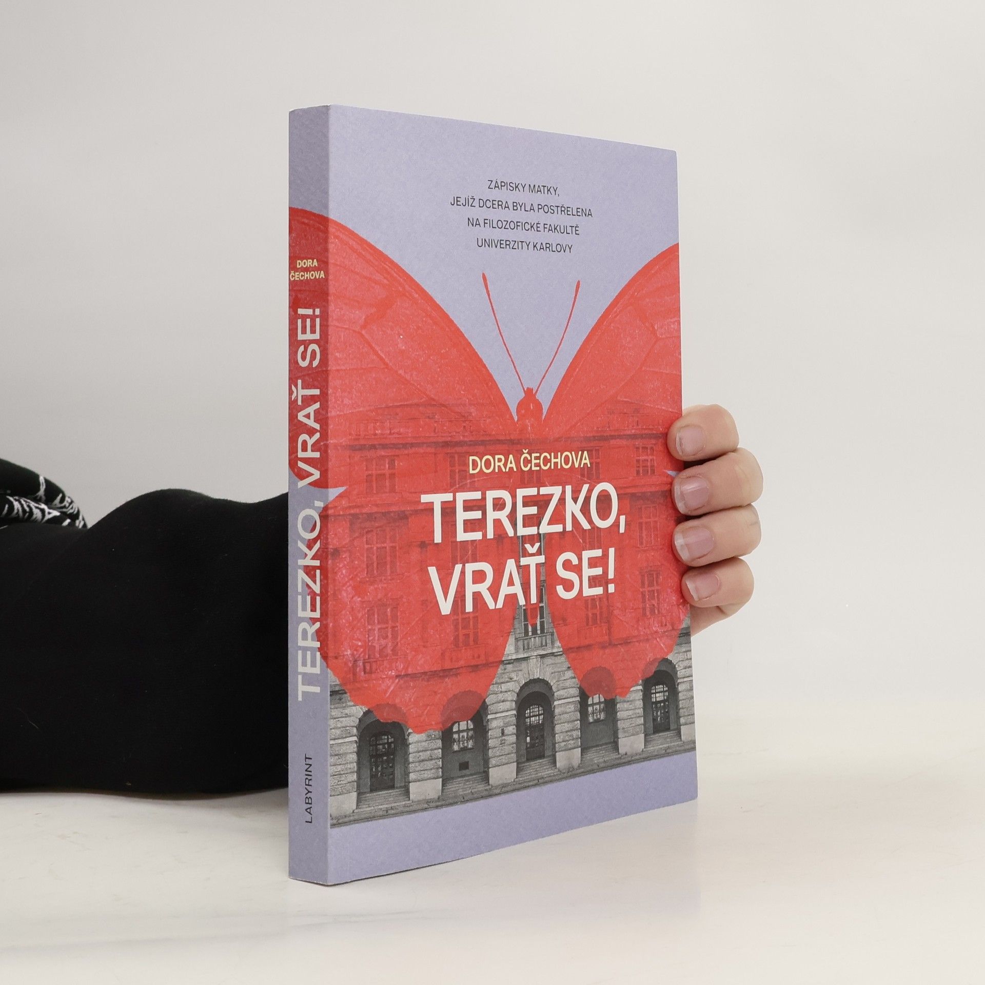 Terezko, vrať se! : zápisky matky, jejíž dcera byla postřelena na Filozofické fakultě Univerzity Karlovy