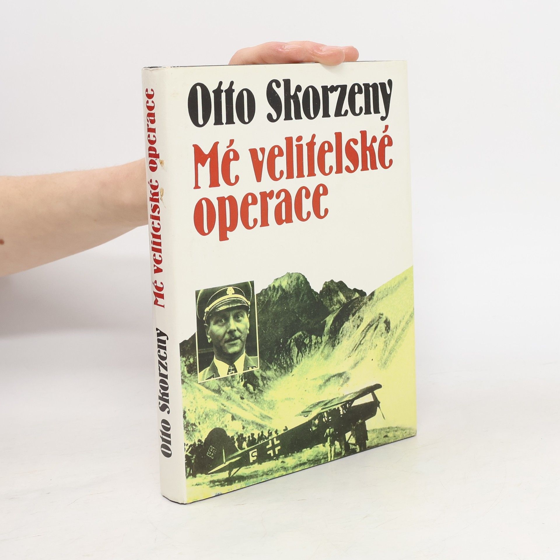 Otto Skorzeny Mé velitelské operace
