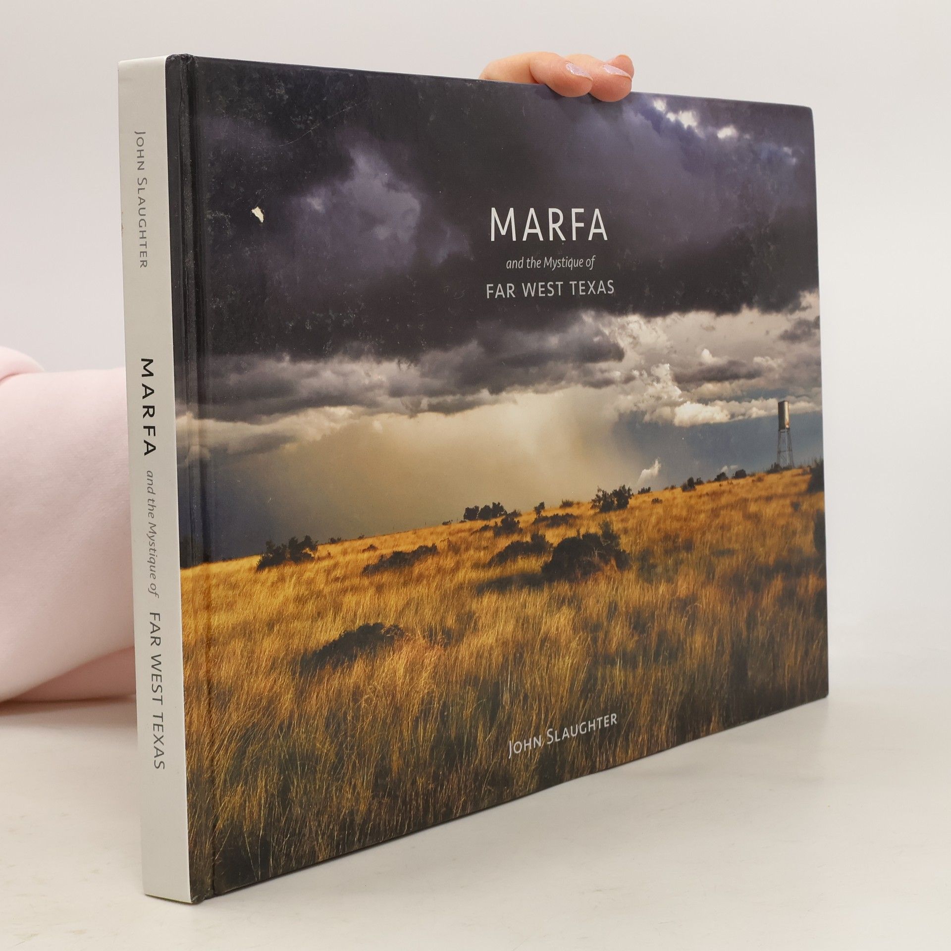 John J. Slaughter Marfa and the Mystique of Far West Texas