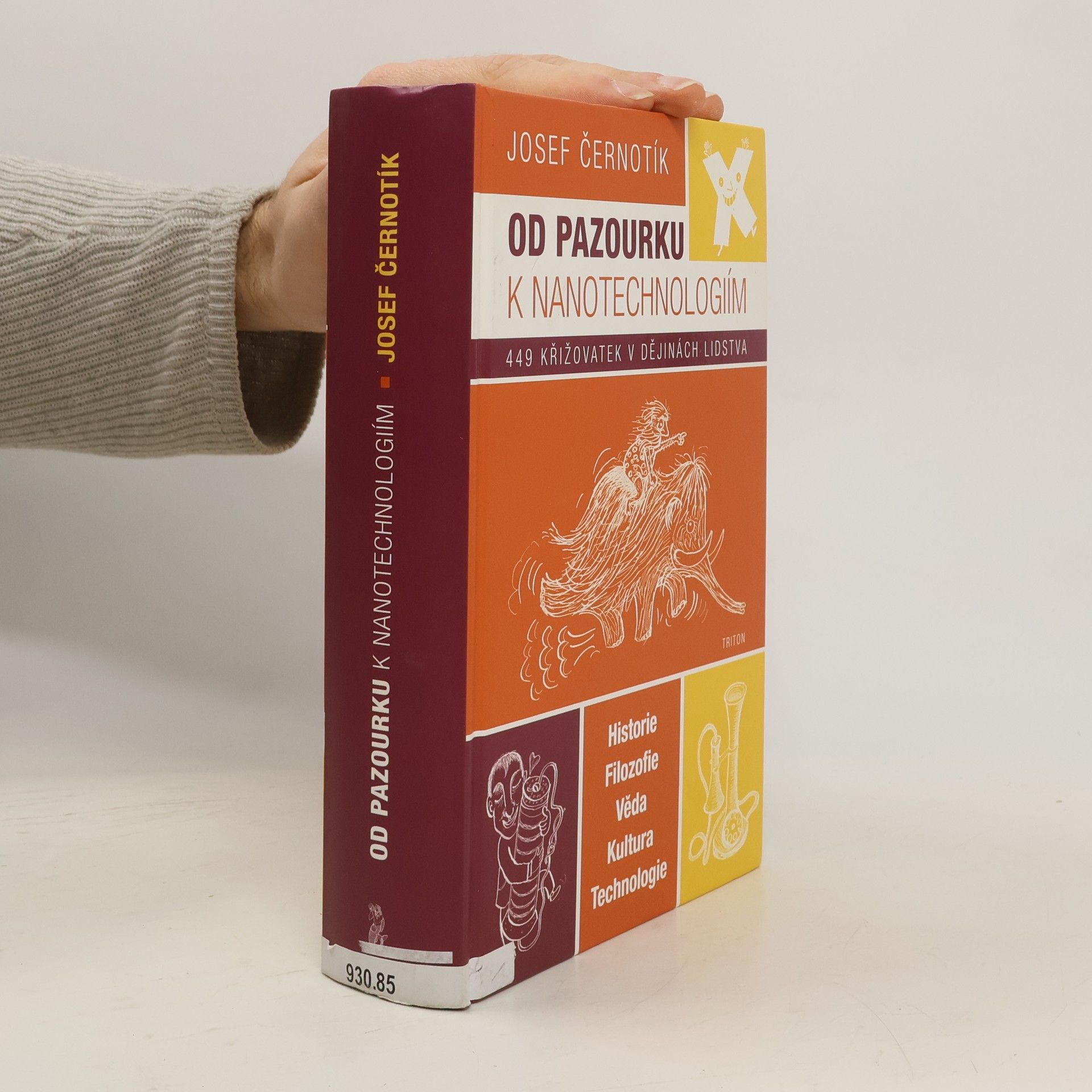 Josef Černotík Od pazourku k nanotechnologiím - 449 křižovatek v dějinách lidstva