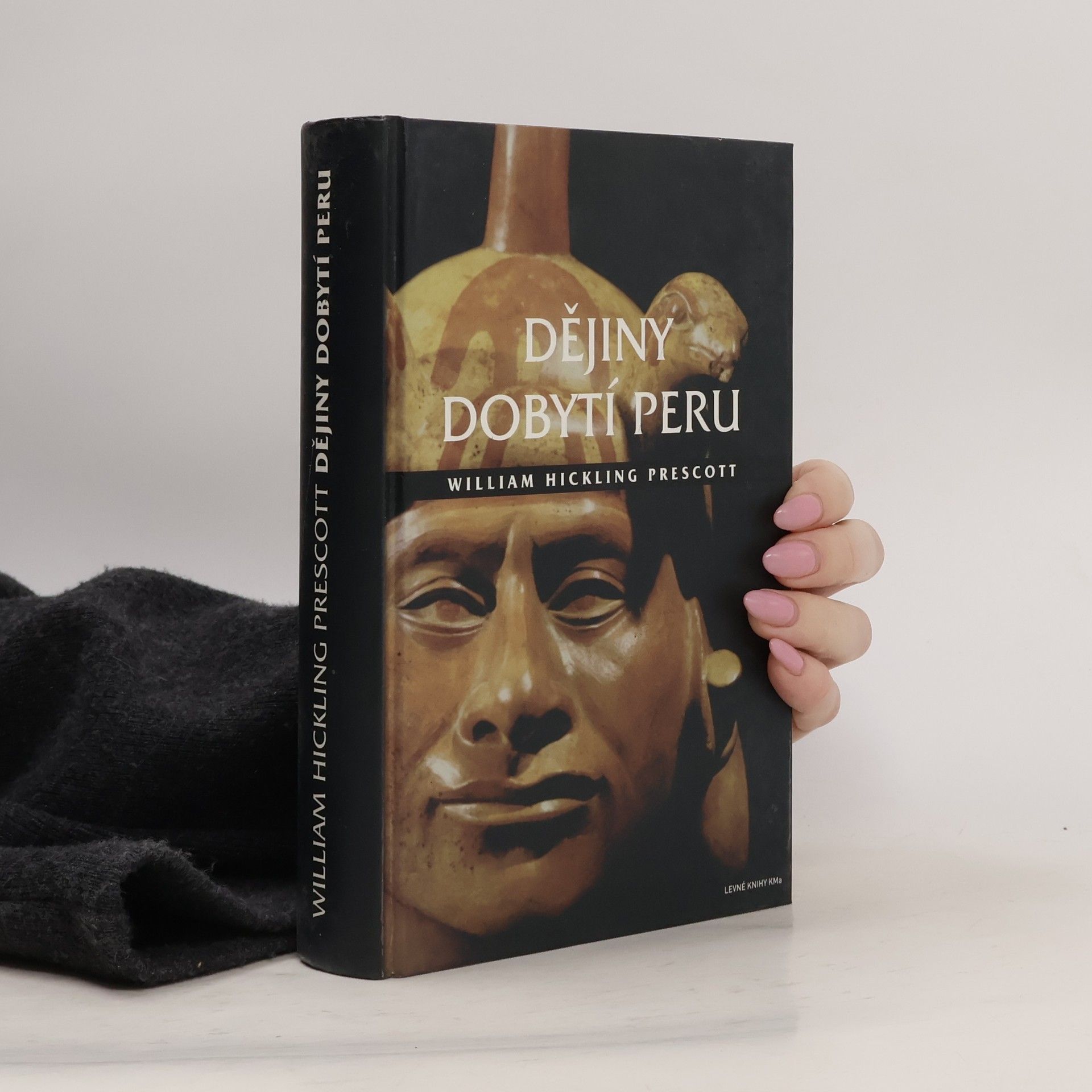 William Hickling Prescott Dějiny dobytí Peru