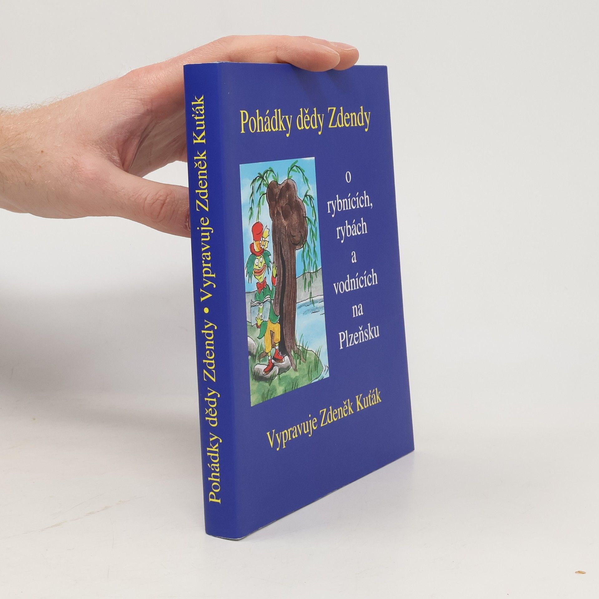 Zdeněk Kuťák Pohádky dědy Zdendy o rybnících, rybách a vodnících na Plzeňsku
