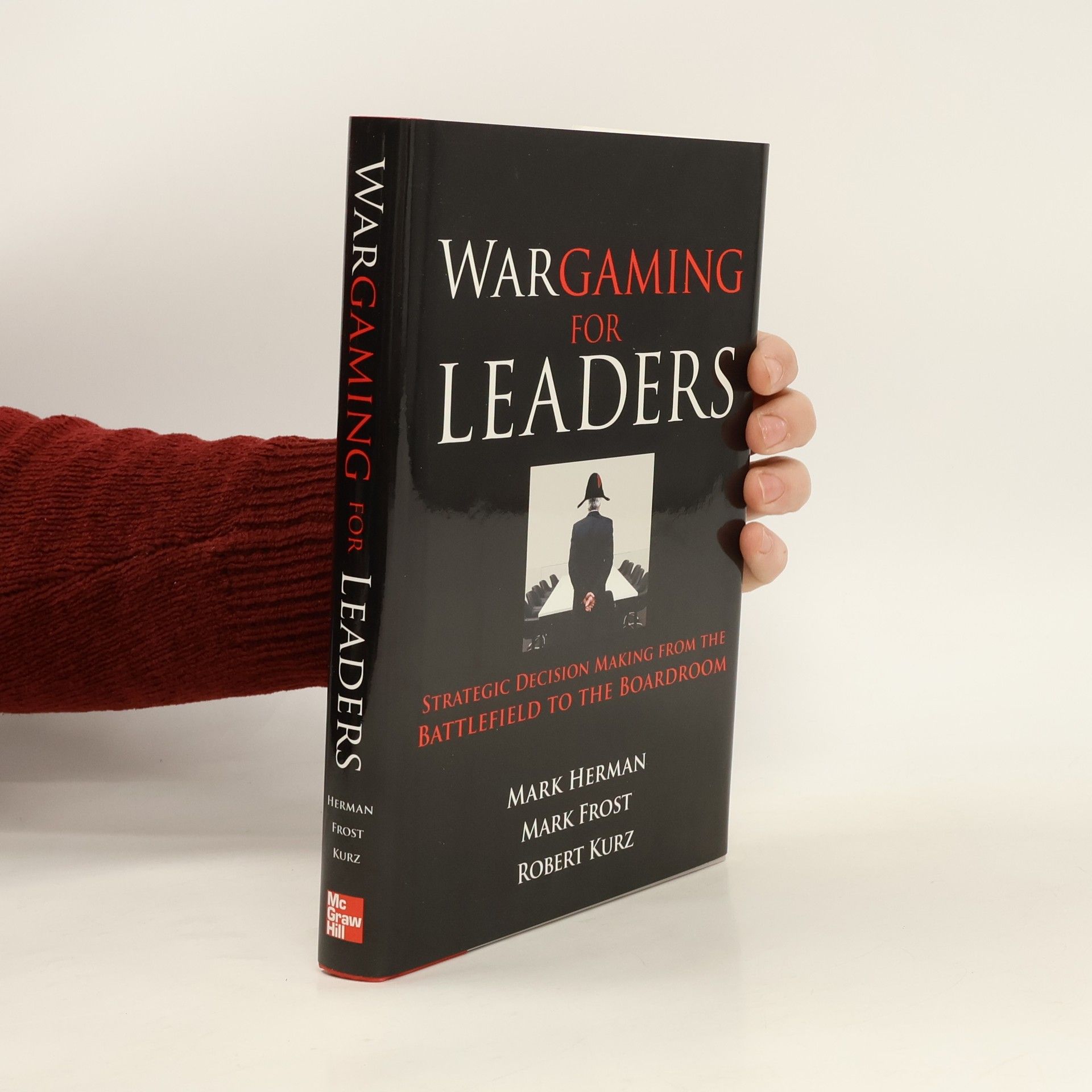 Wargaming for Leaders: Strategic Decision Making from the Battlefield to the Boardroom