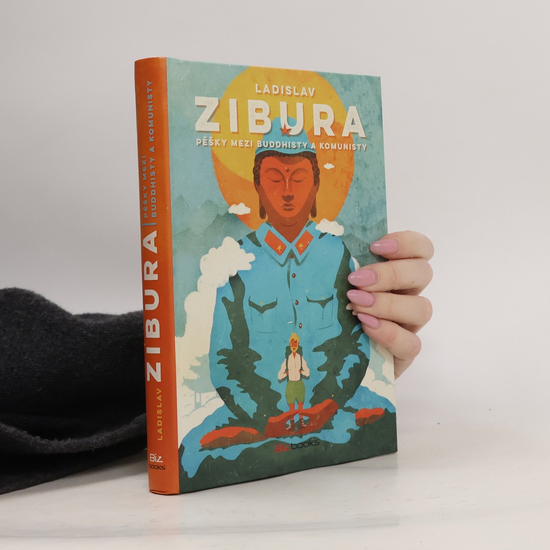 Ladislav Zibura Pěšky mezi buddhisty a komunisty