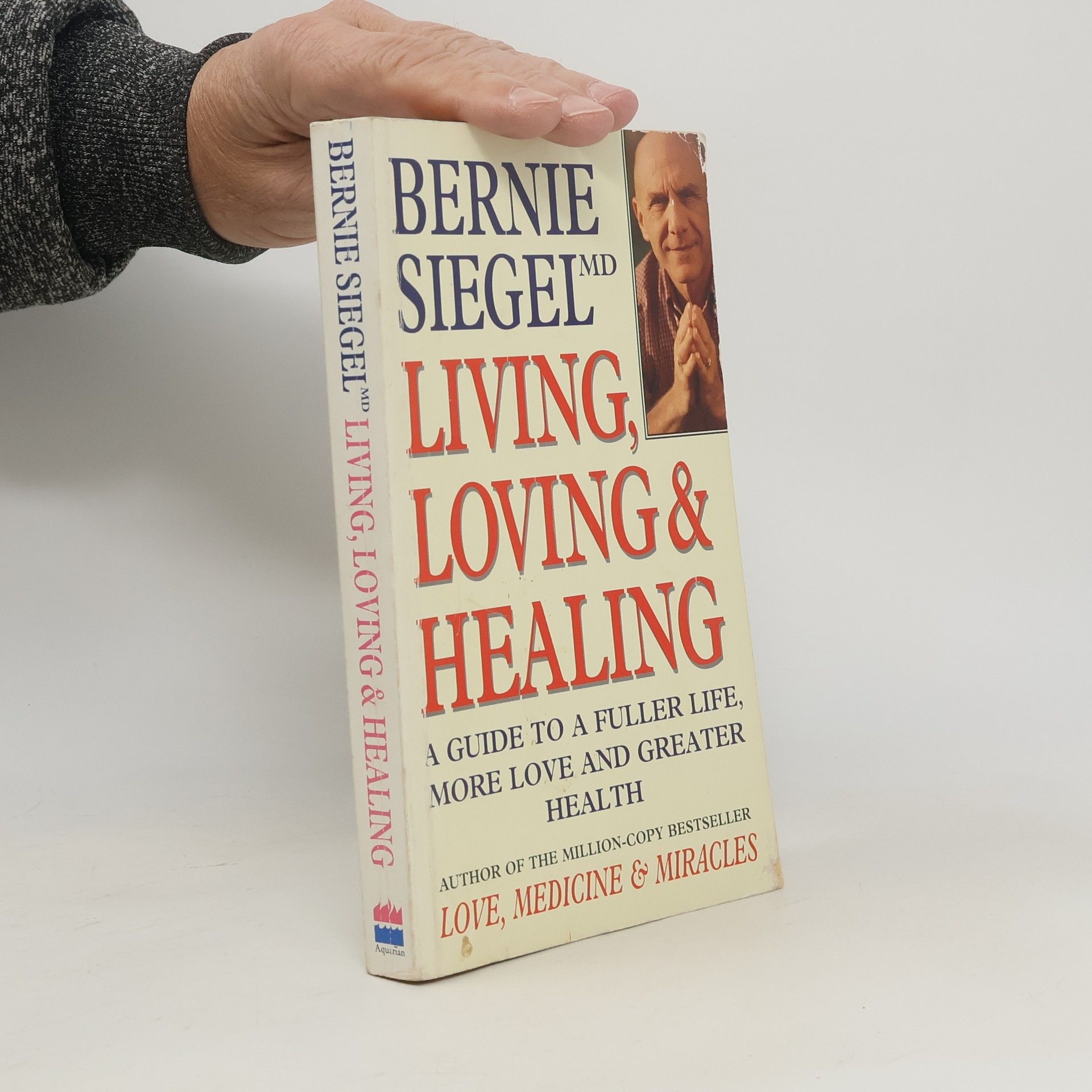 Bernie Siegel Living, Loving and Healing