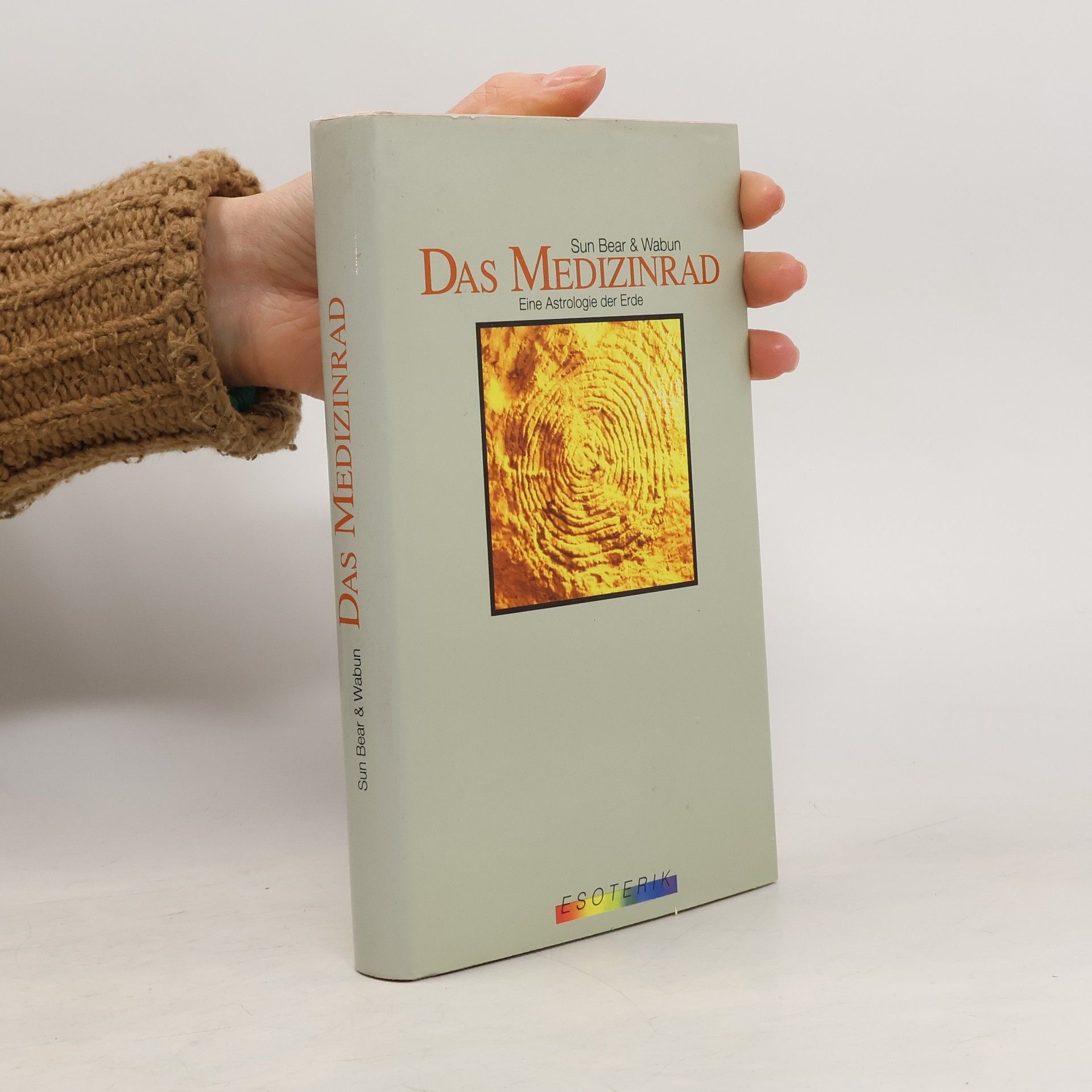 Sun Bear Das Medizinrad. Eine Astrologie der Erde