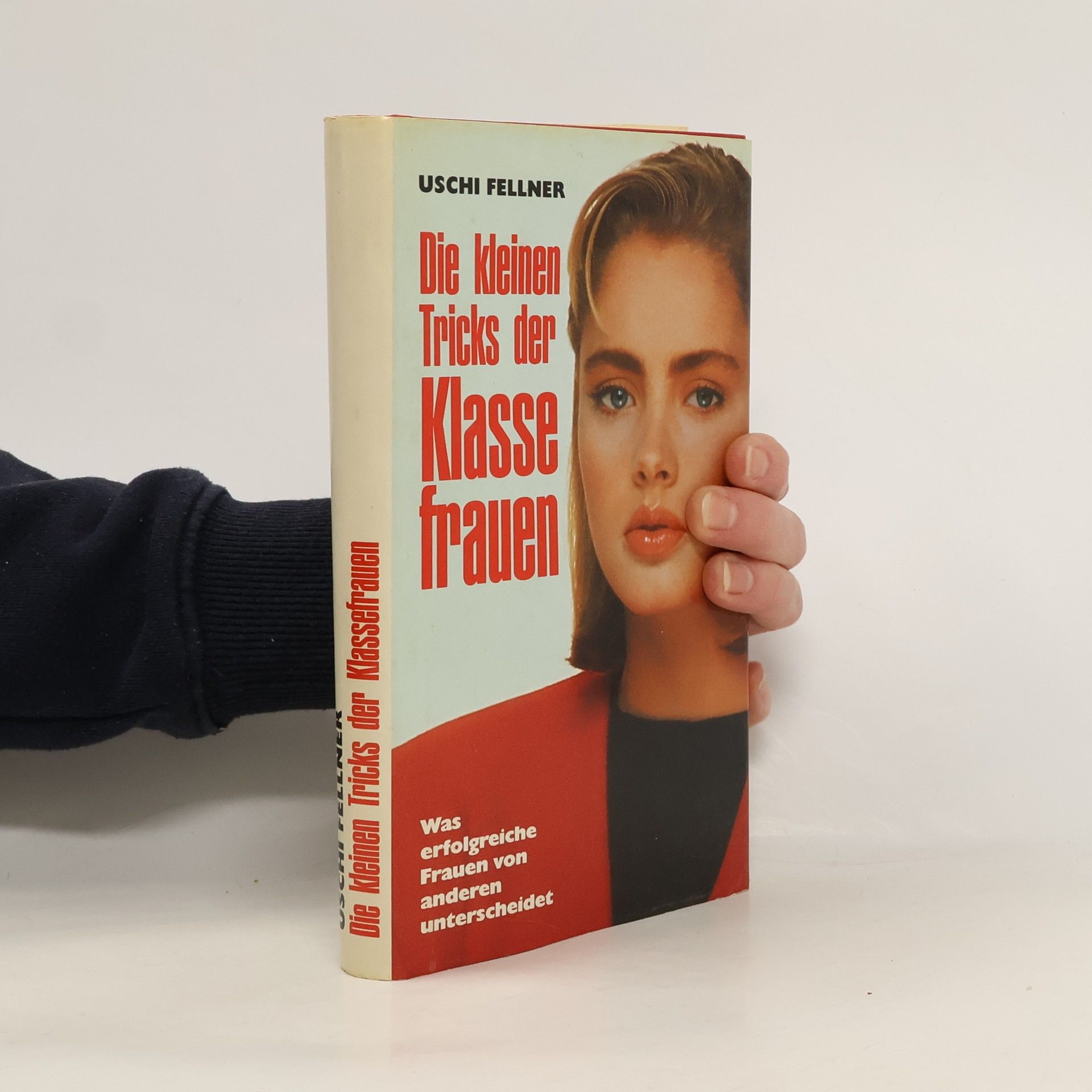 Uschi Fellner Die kleinen Tricks der Klassefrauen