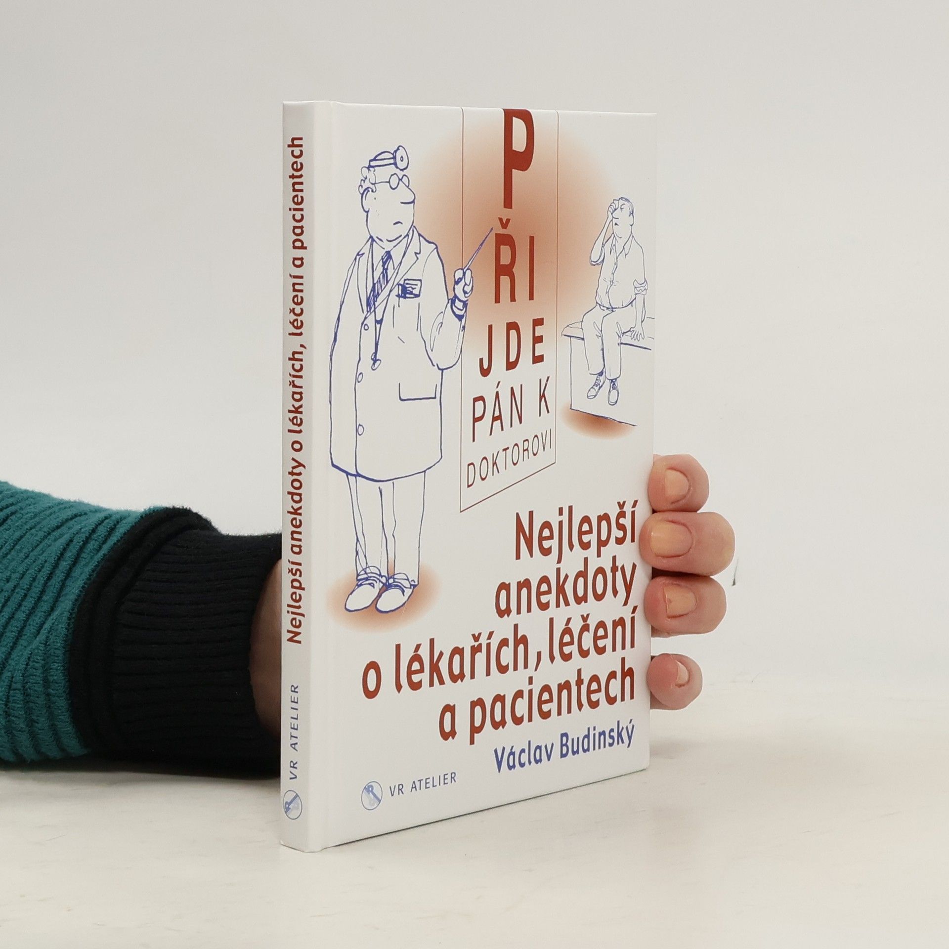 Václav Budinský Přijde pán k doktorovi - Nejlepší anekdoty o lékařích, léčení a pacientech