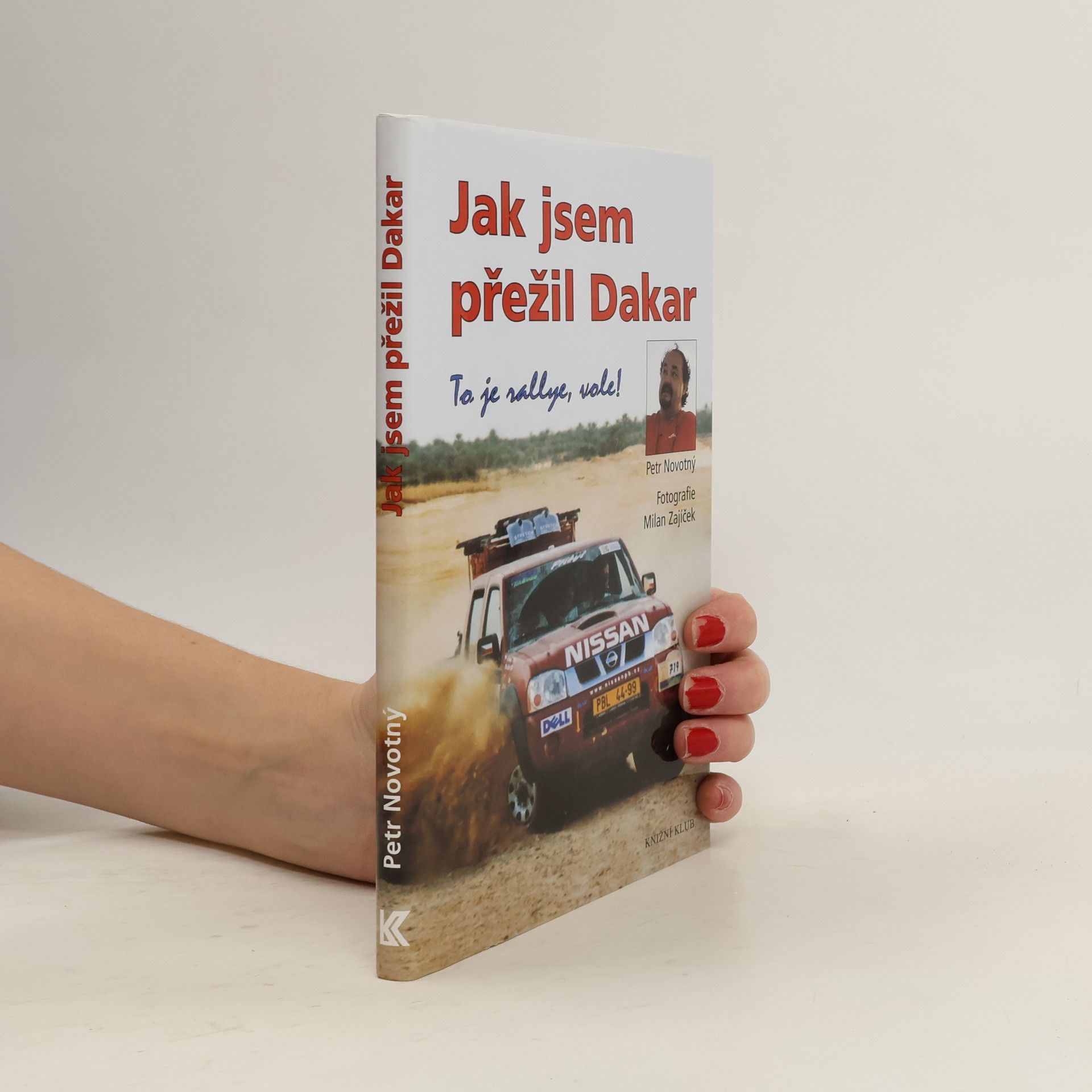 Petr Novotný Jak jsem přežil Dakar. To je rallye, vole!