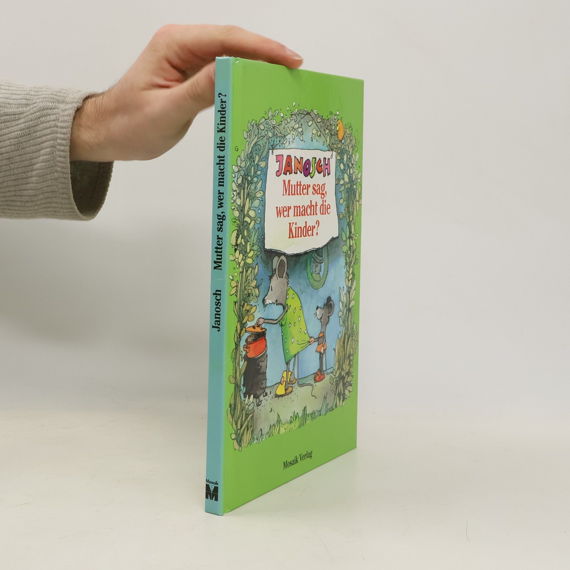 Janosch Mutter sag, wer macht die Kinder?