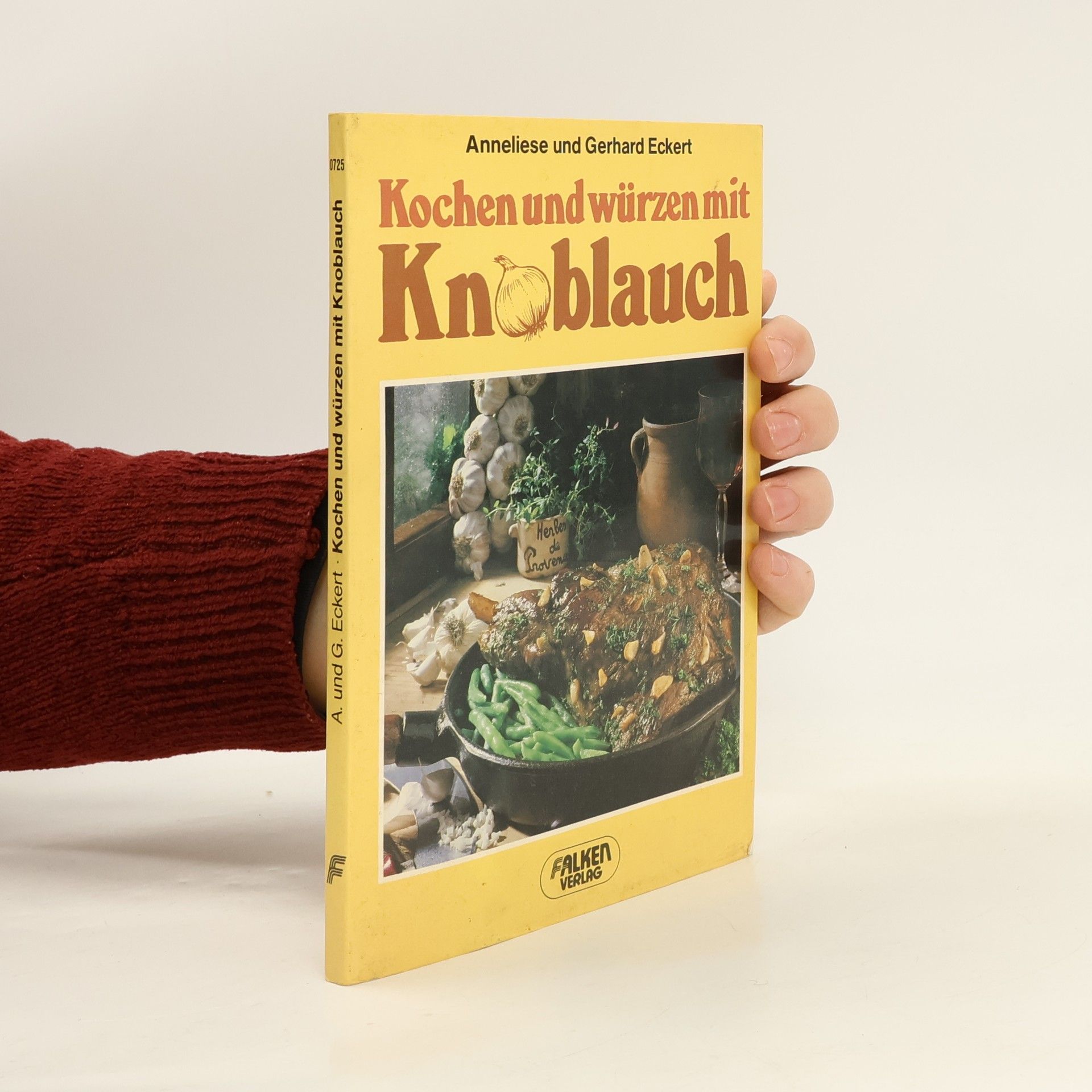 Anneliese Eckert Kochen und würzen mit Knoblauch