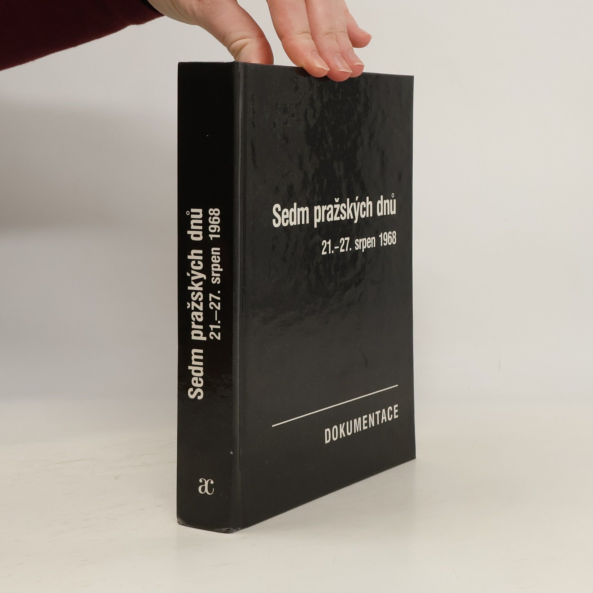Vilém Prečan Sedm pražských dnů. 21.-27. srpen 1968