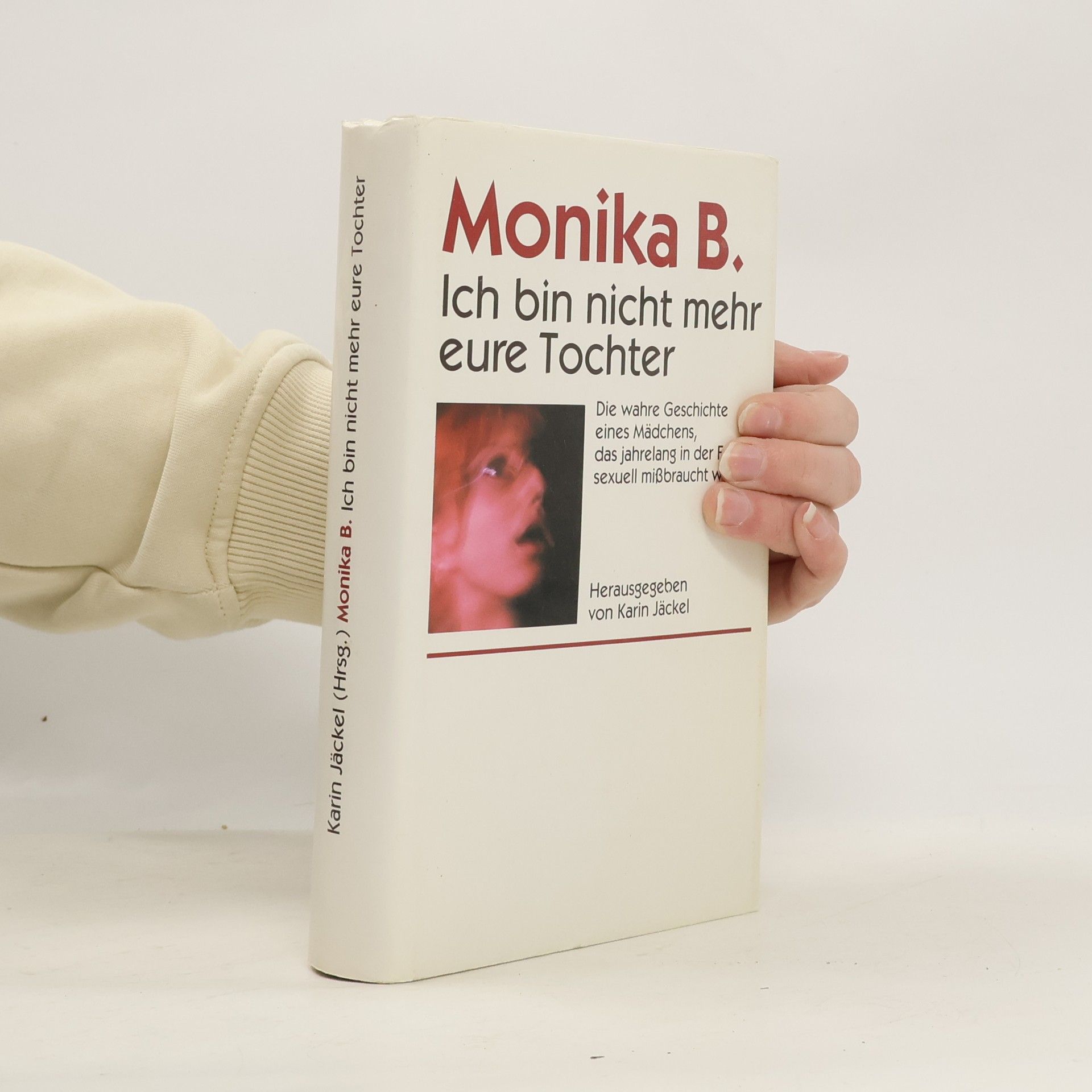 Monika B. Ich bin nicht mehr eure Tochter